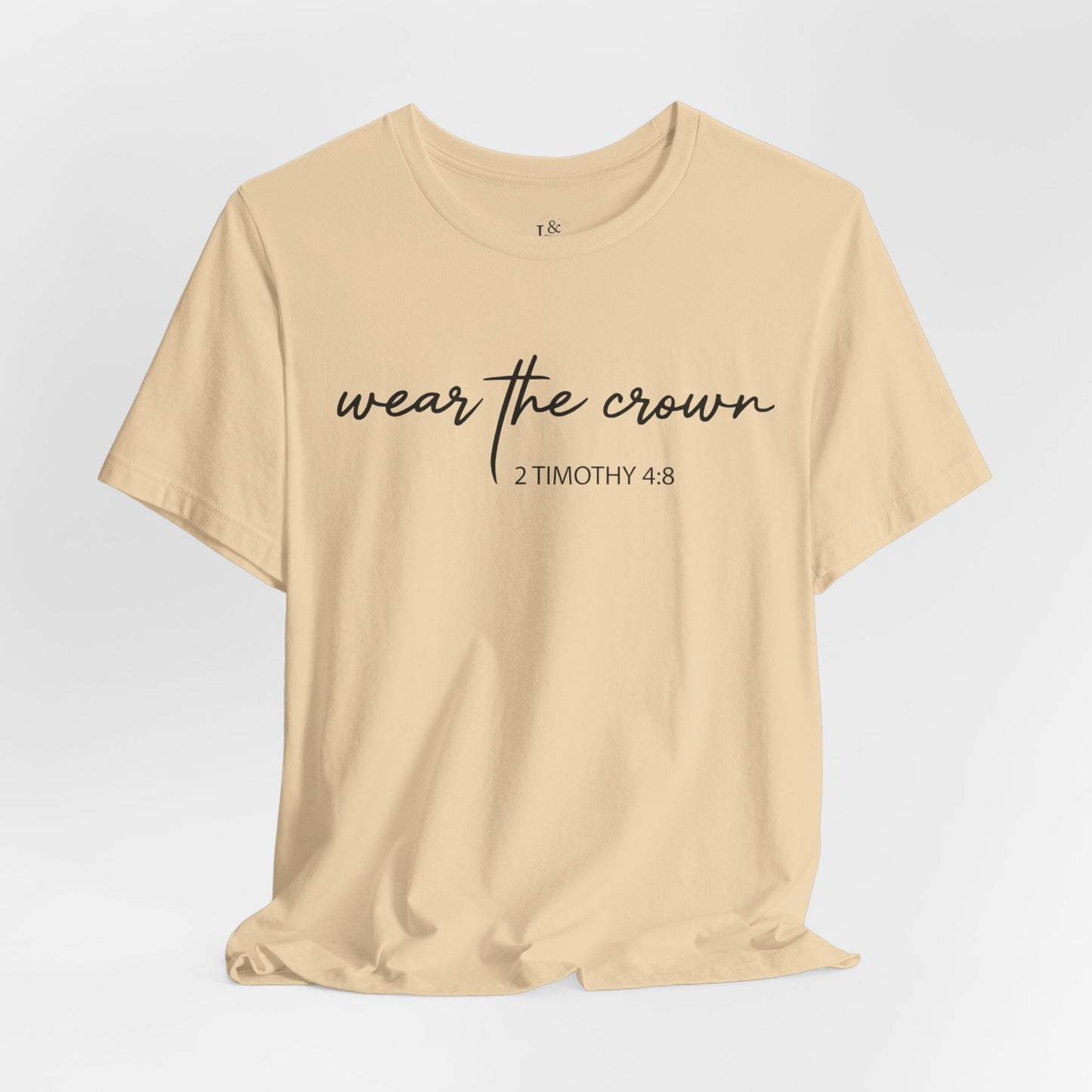 WEAR THE CROWN, 2 TIMOTHY 4:8 - Christian Unisex T-shirt