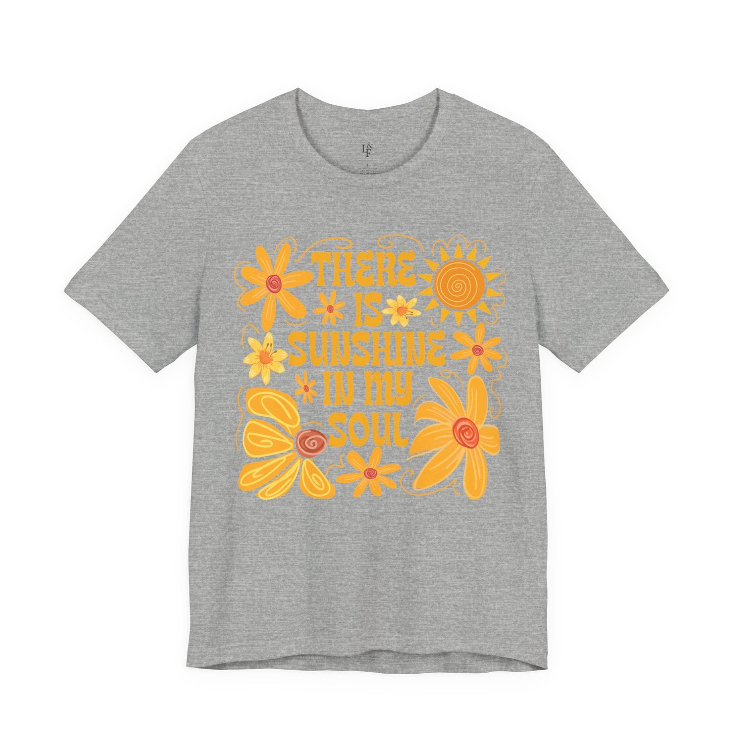 THERE IS SUNSHINE IN MY SOUL - Faith Shirt