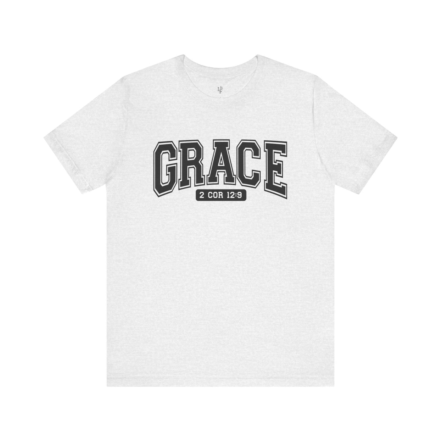 GRACE, 2 COR 12:9 - Faith Shirt