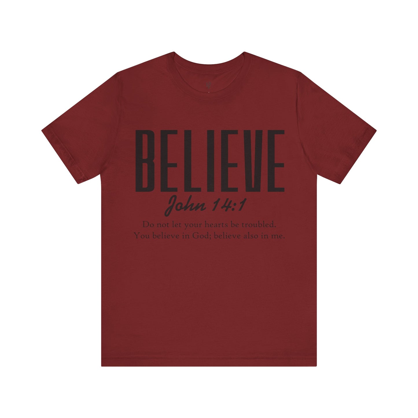 BELIEVE, JOHN 14:1 - Christian Unisex T-shirt