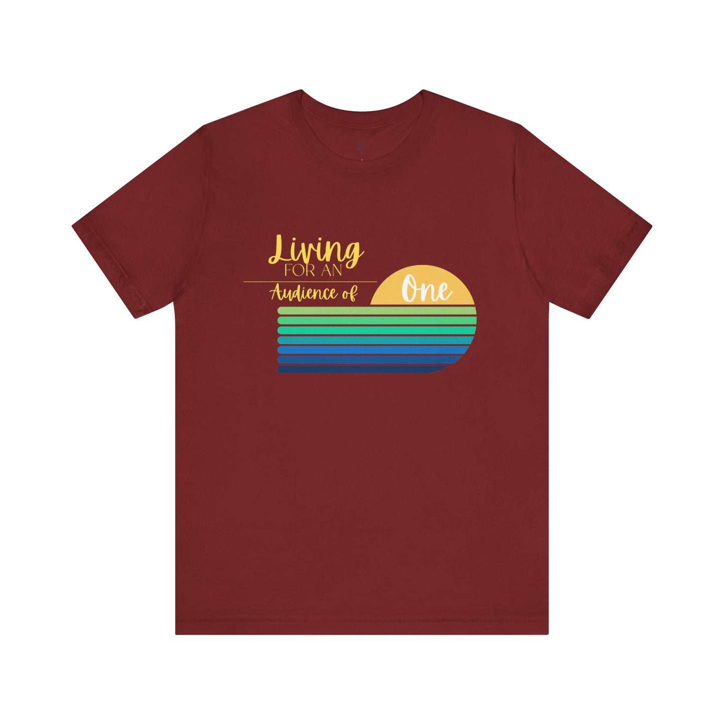 LIVING FOR AN AUDIENCE OF ONE - Christian Unisex T-shirt