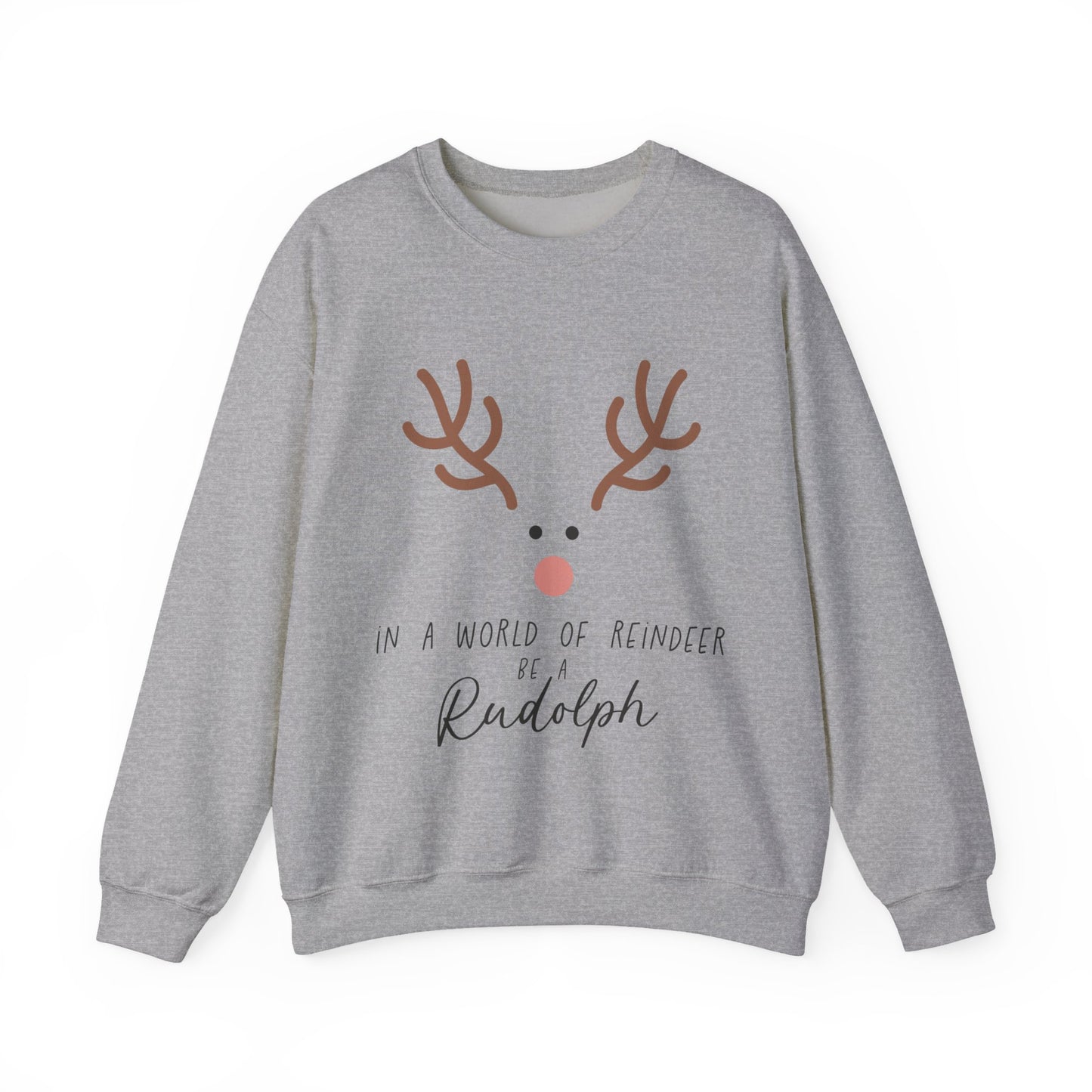 IN A WORLD OF REINDEER BE A RUDOLPH - Christian Unisex Sweater