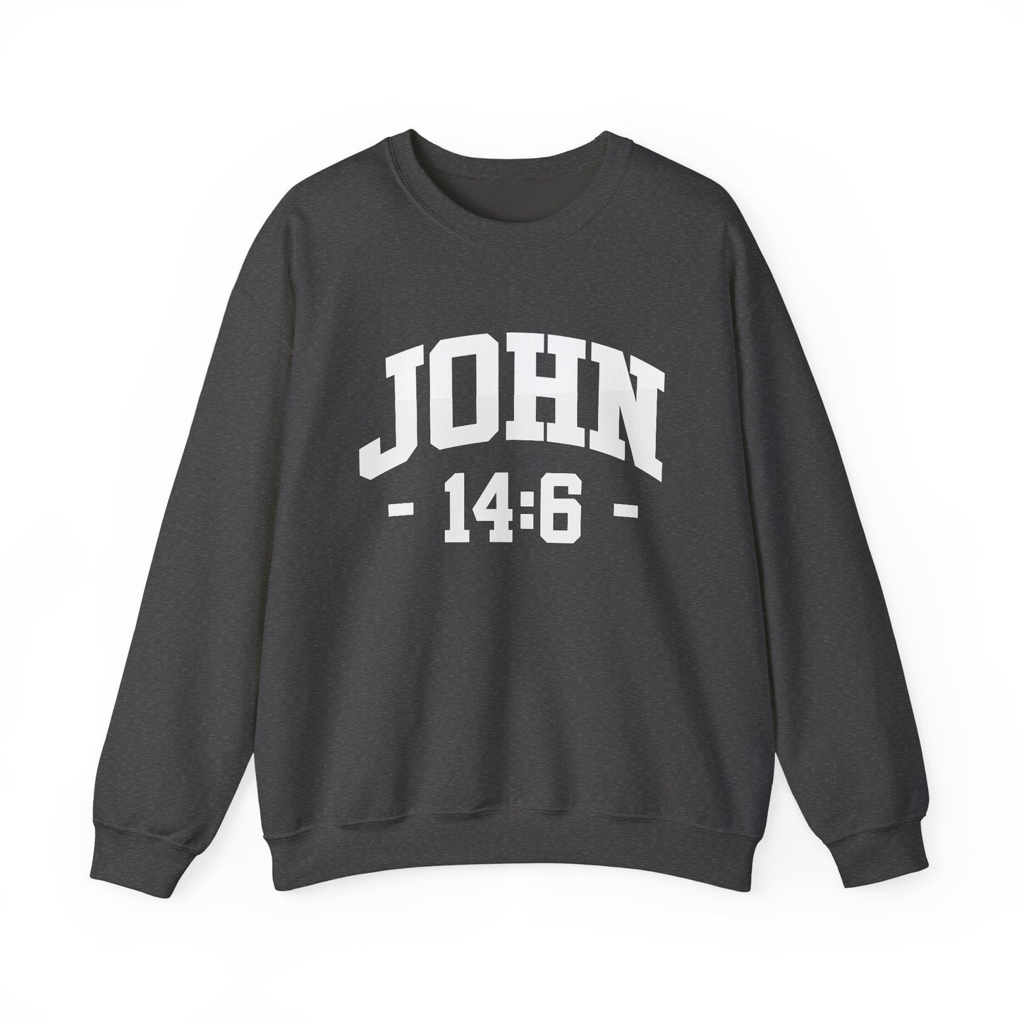 JOHN 14:6 - Faith Sweatshirt