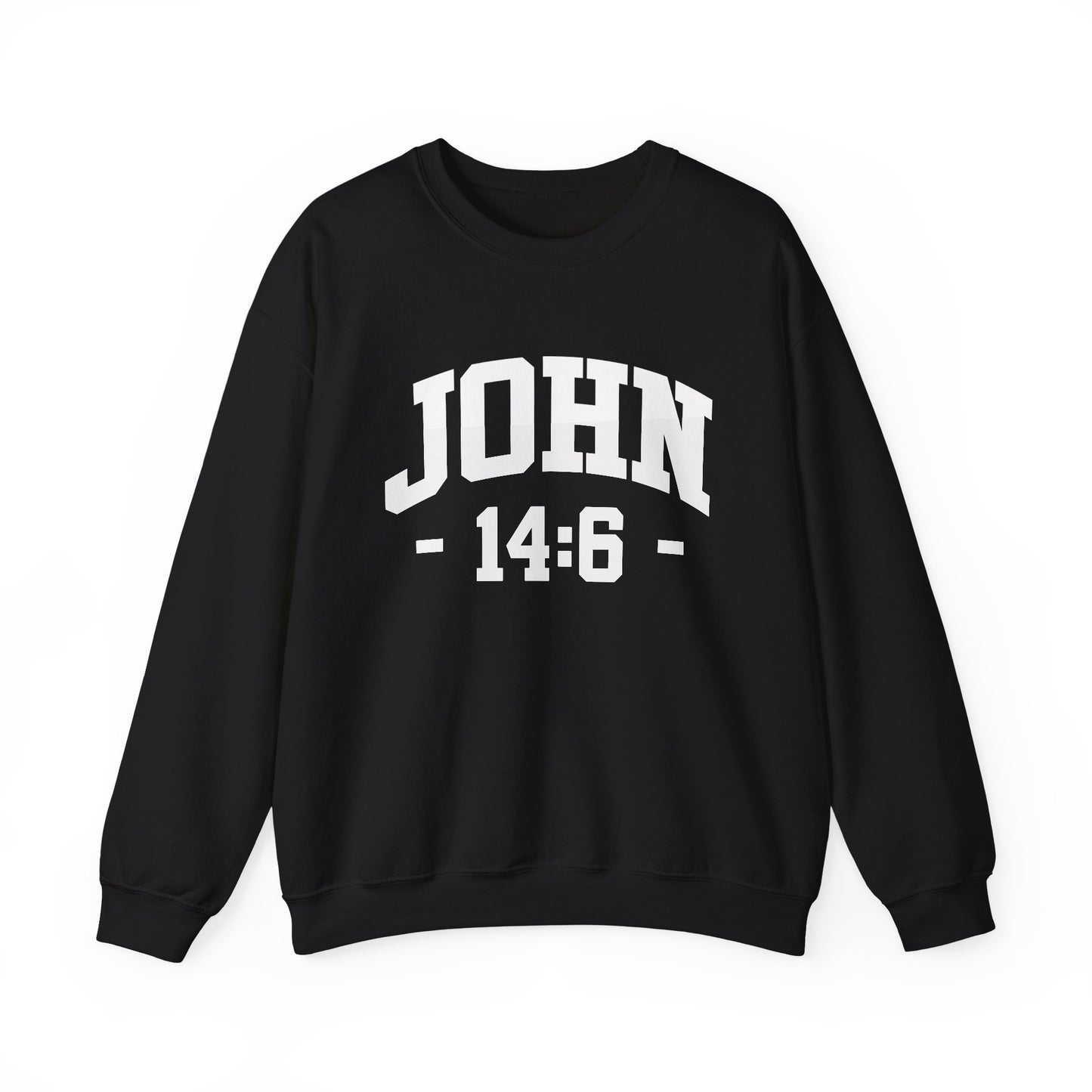 JOHN 14:6 - Faith Sweatshirt