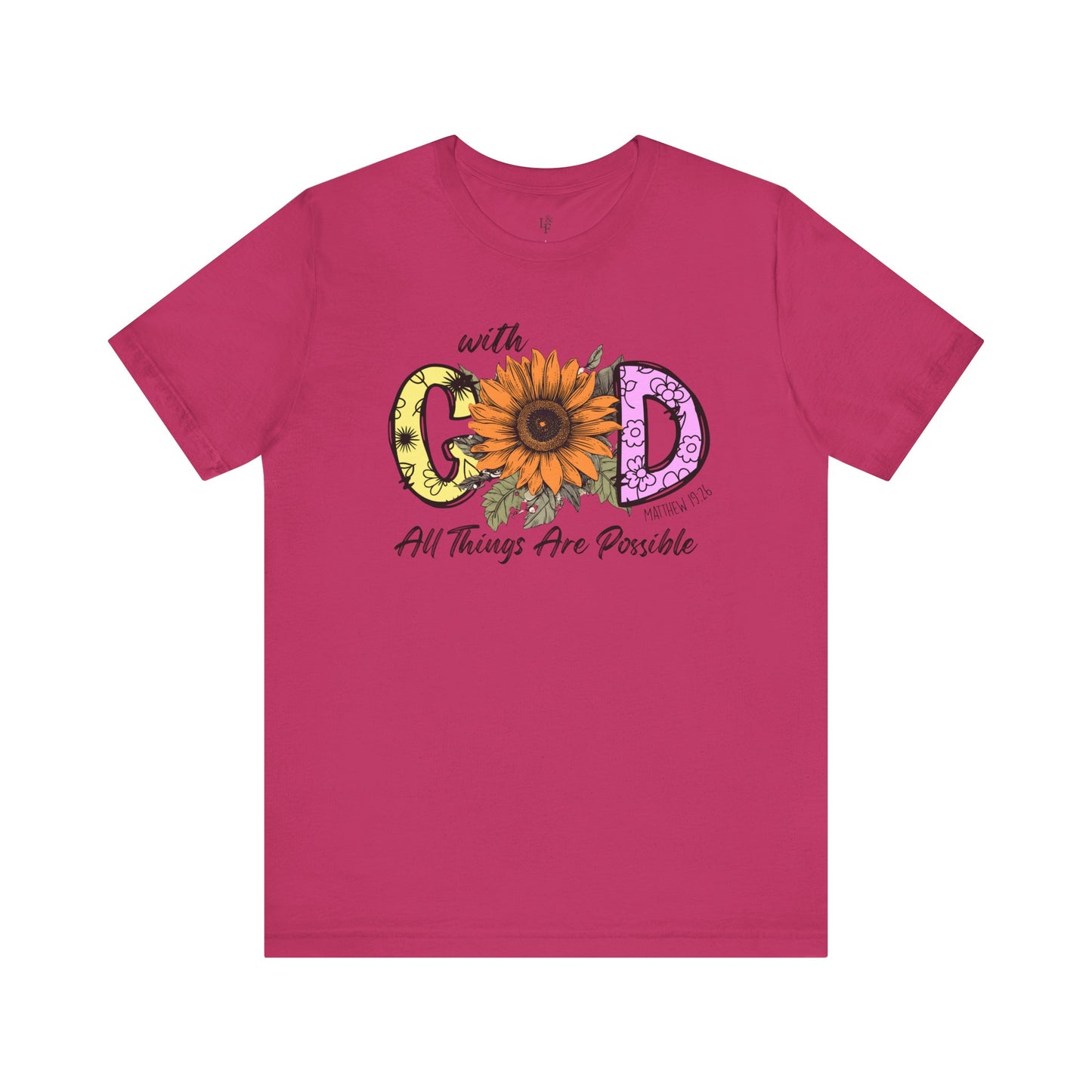 WITH GOD ALL THINGS ARE POSSIBLE, MATTHEW 19:26 - Faith Shirt
