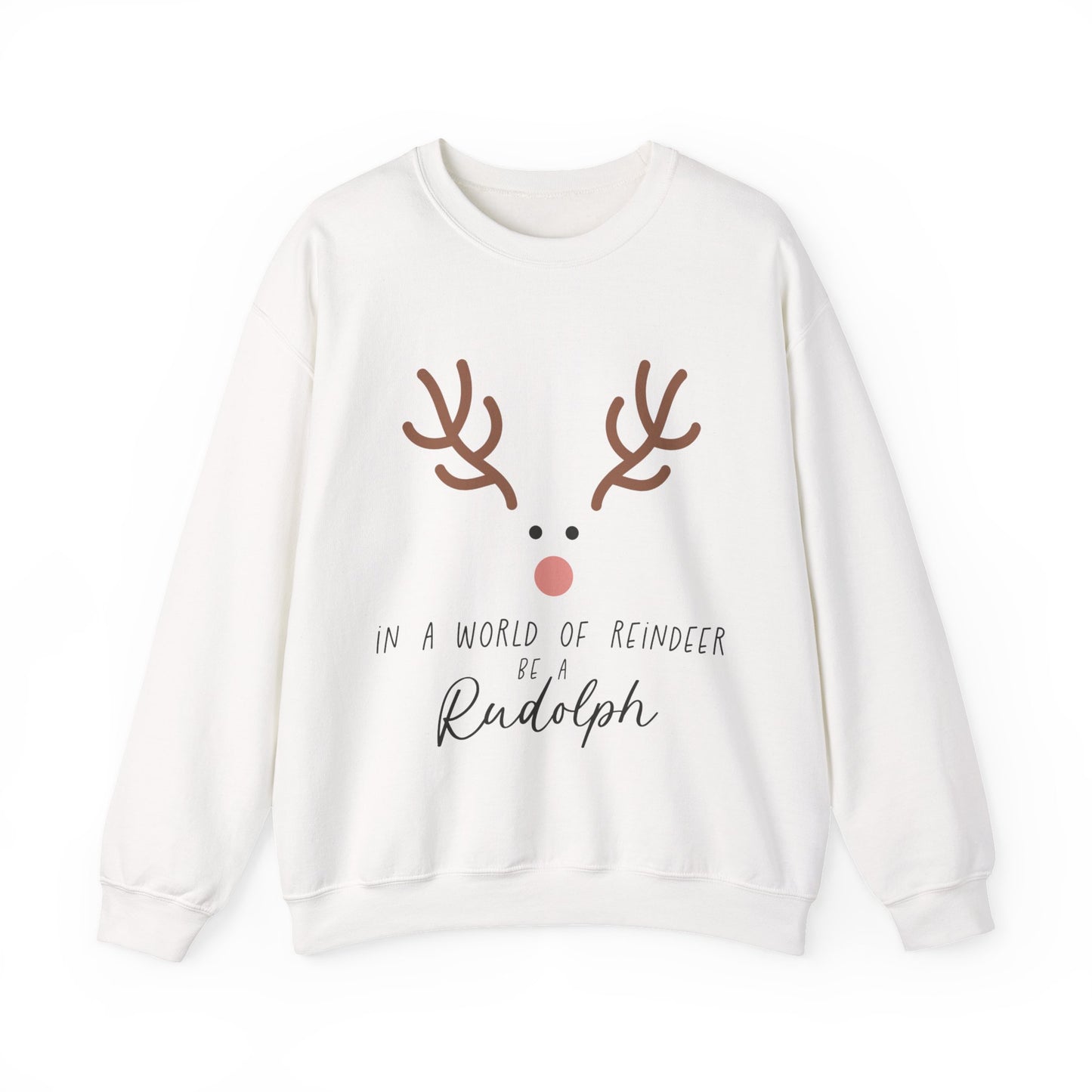 IN A WORLD OF REINDEER BE A RUDOLPH - Christian Unisex Sweater