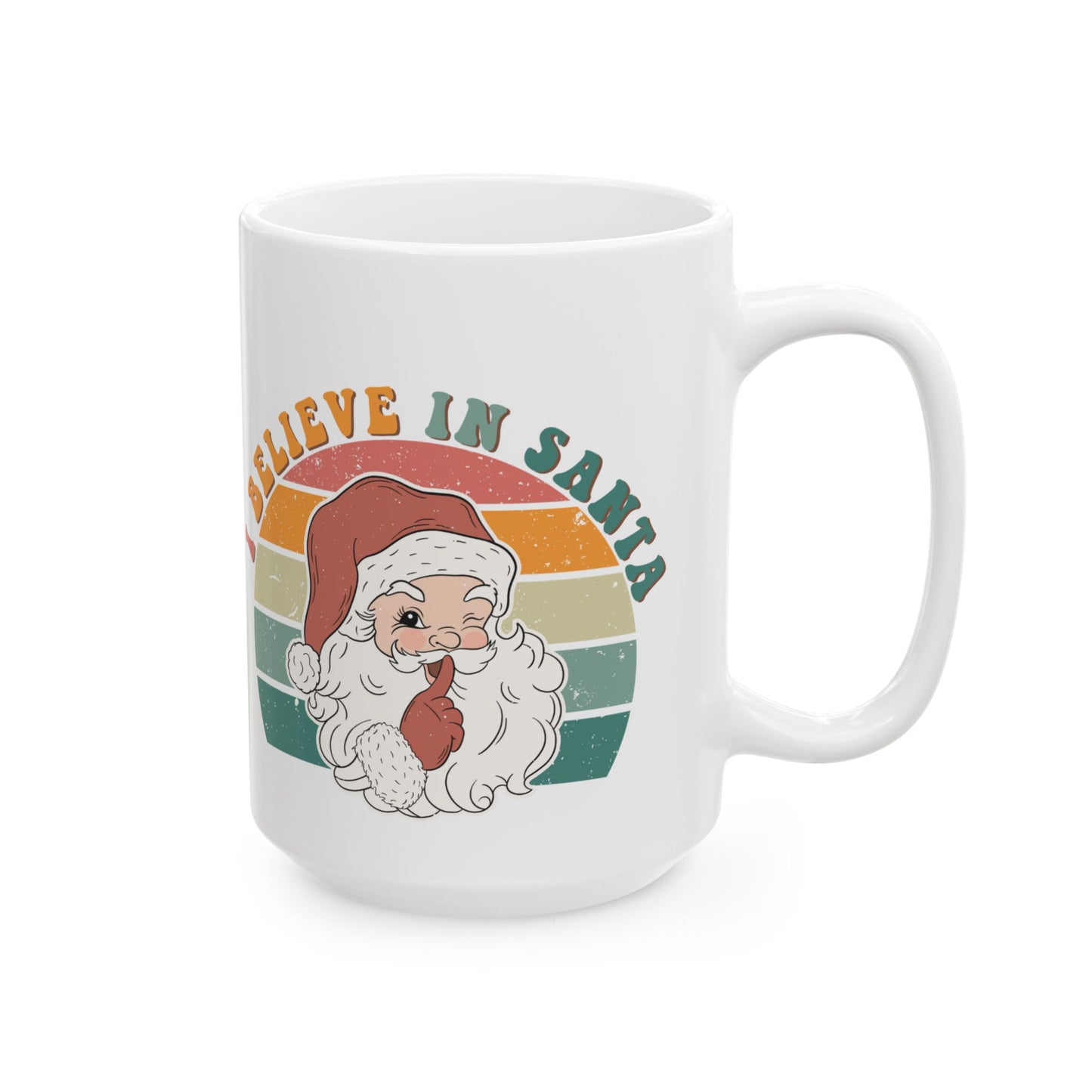 I BELIEVE IN SANTA - Christmas Mug