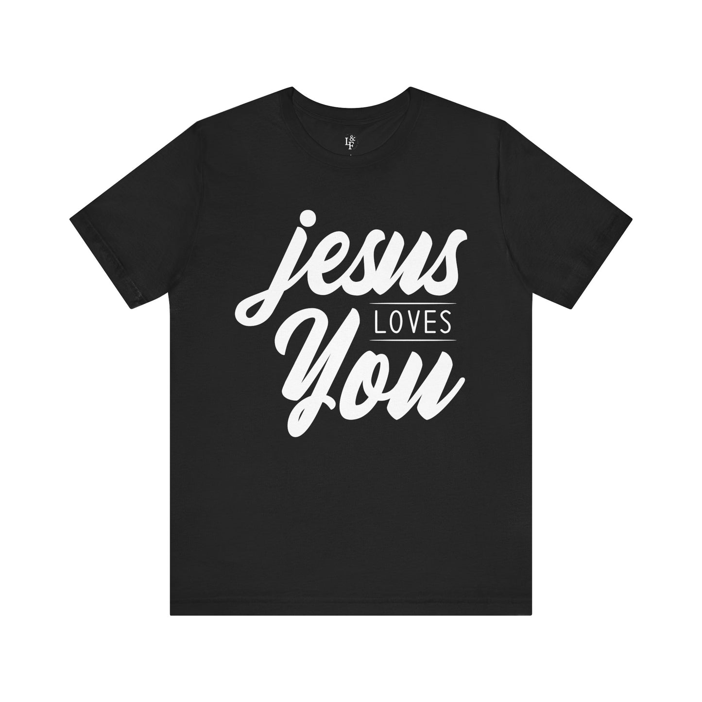 JESUS LOVES YOU - Faith Tee