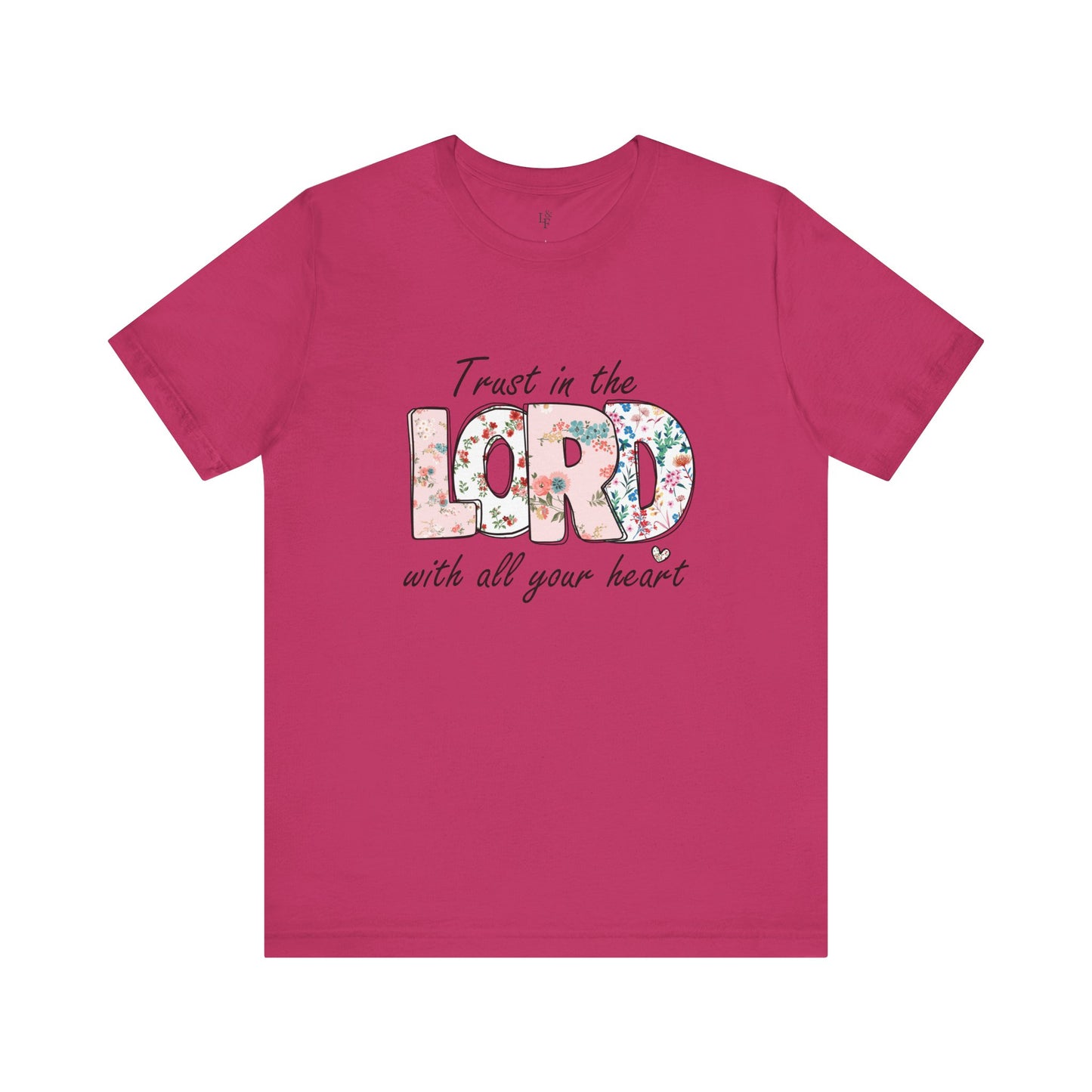 TRUST IN THE LORD WITH ALL YOUR HEART - Faith Shirt