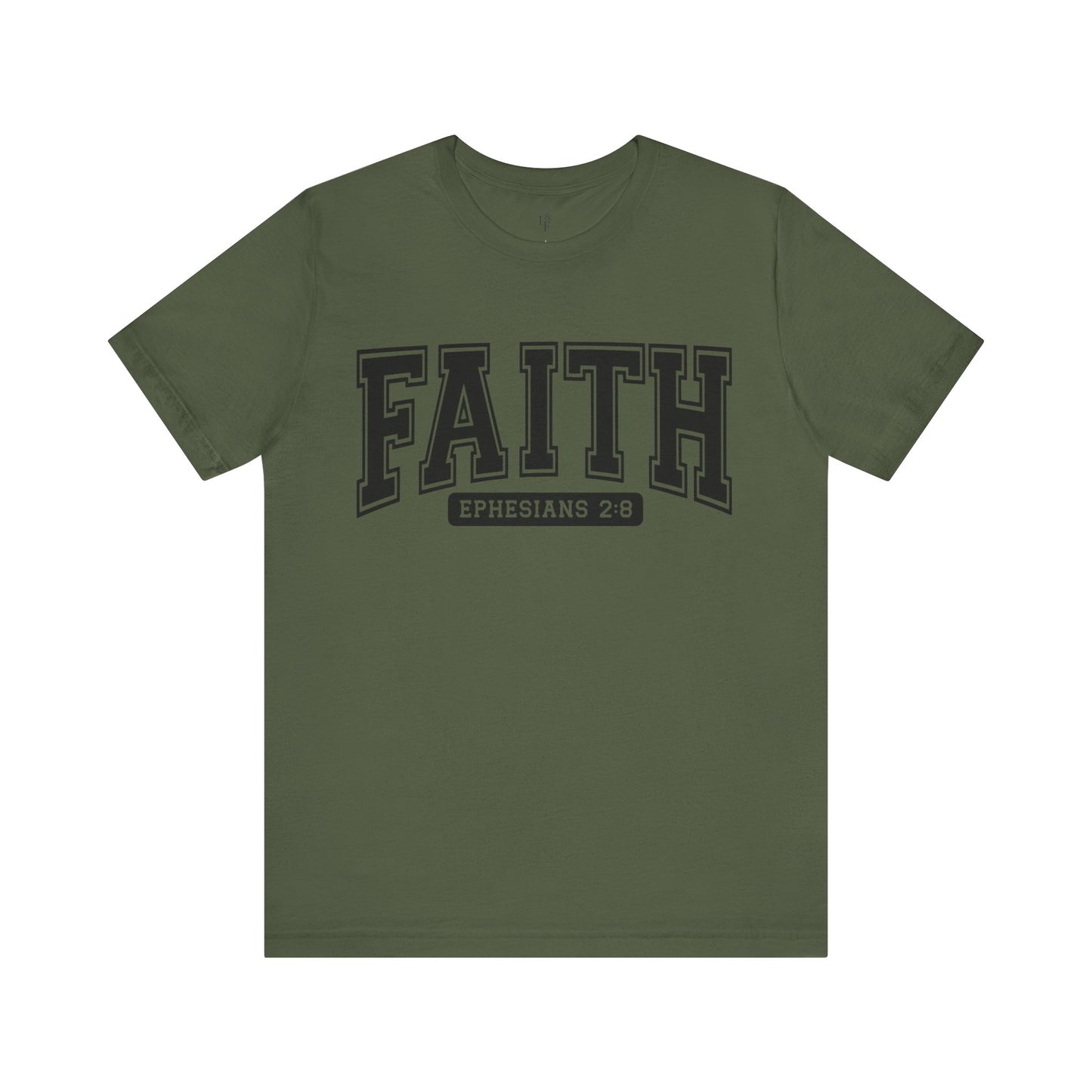 FAITH, EPHESIANS 2:8 - Faith Shirt
