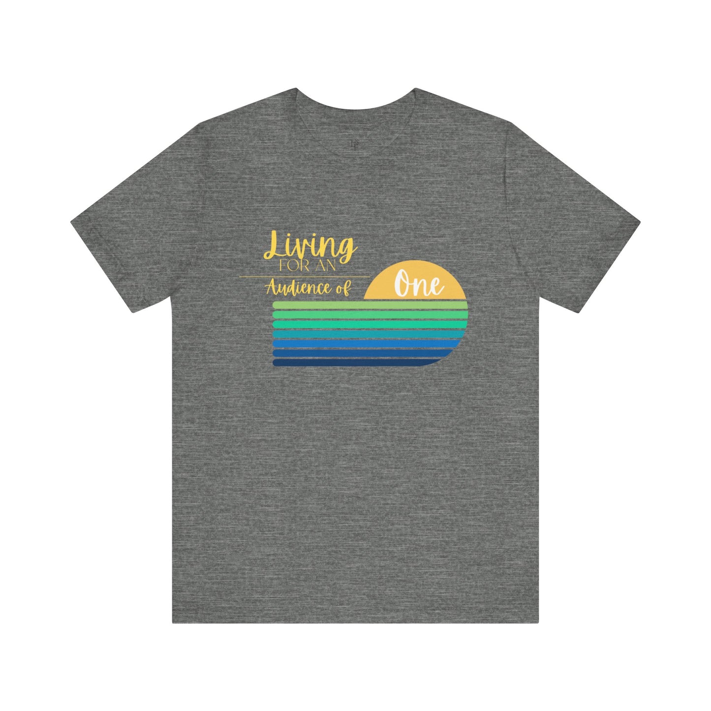 LIVING FOR AN AUDIENCE OF ONE - Christian Unisex T-shirt