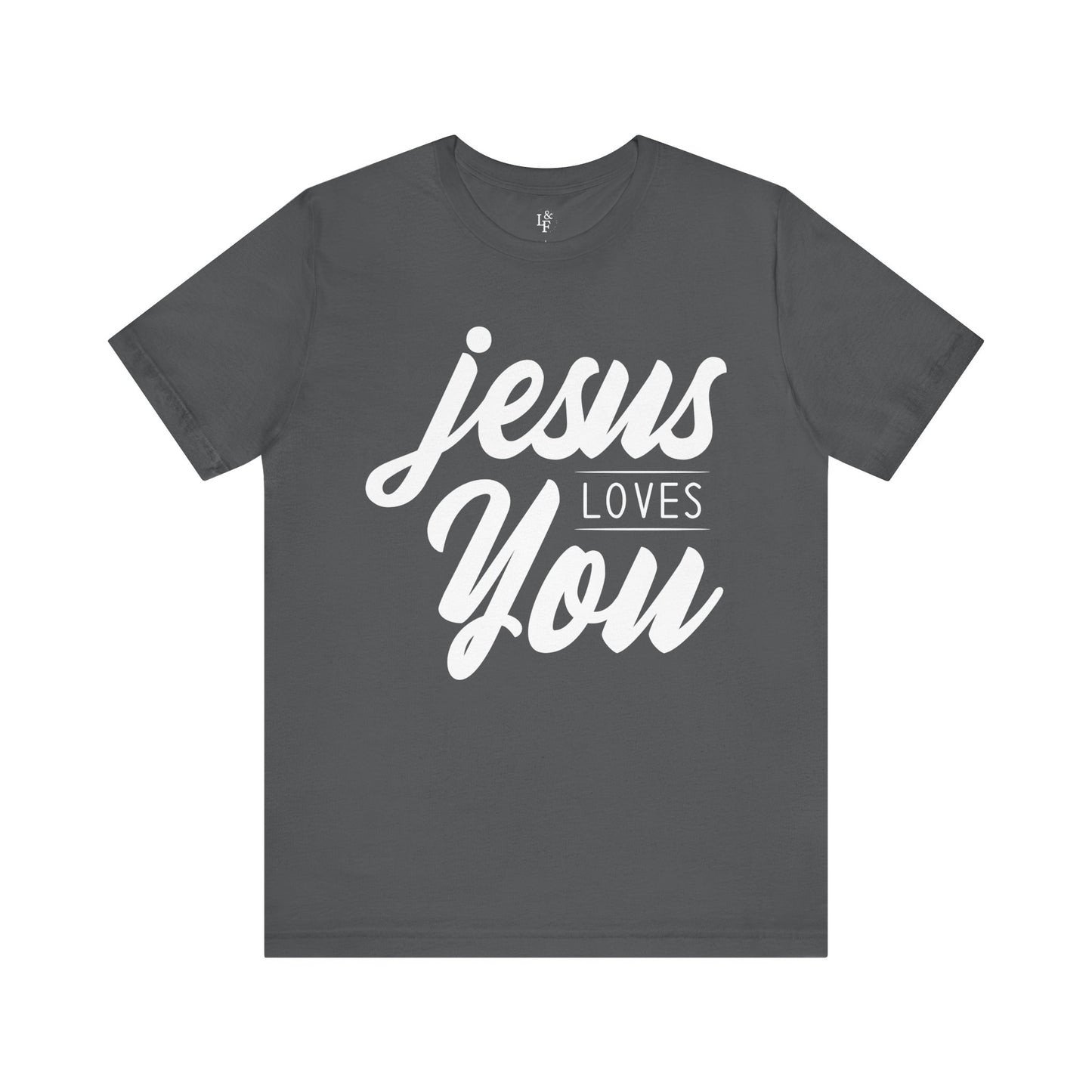 JESUS LOVES YOU - Faith Tee