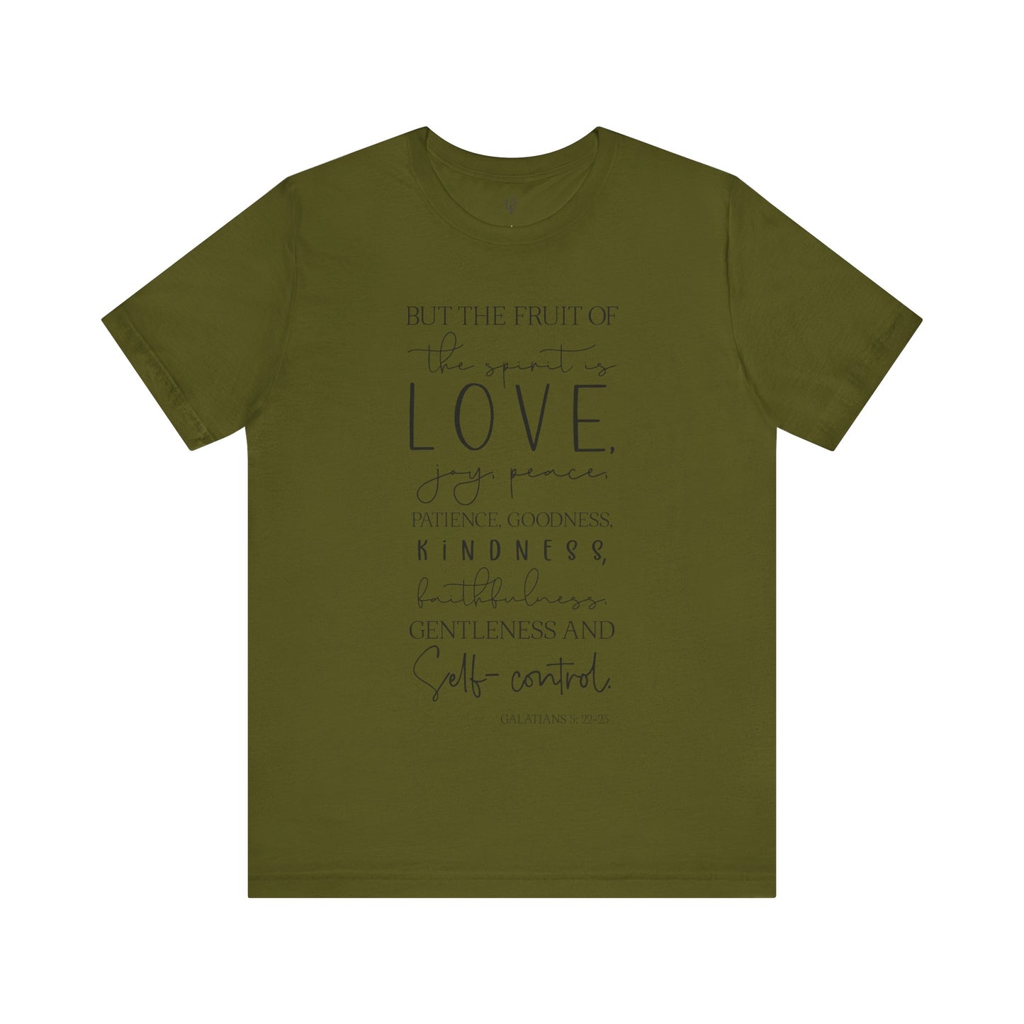 BUT THE FRUIT OF THE SPIRIT IS LOVE, GALATIANS 22:23 - Faith Shirt