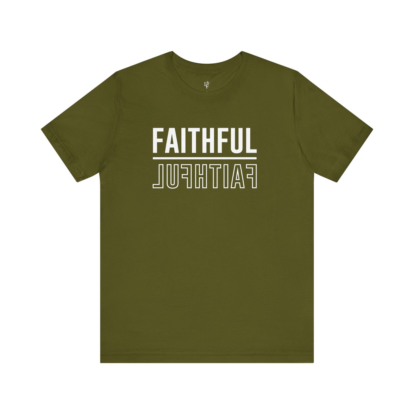 FAITHFUL - Faith Shirt