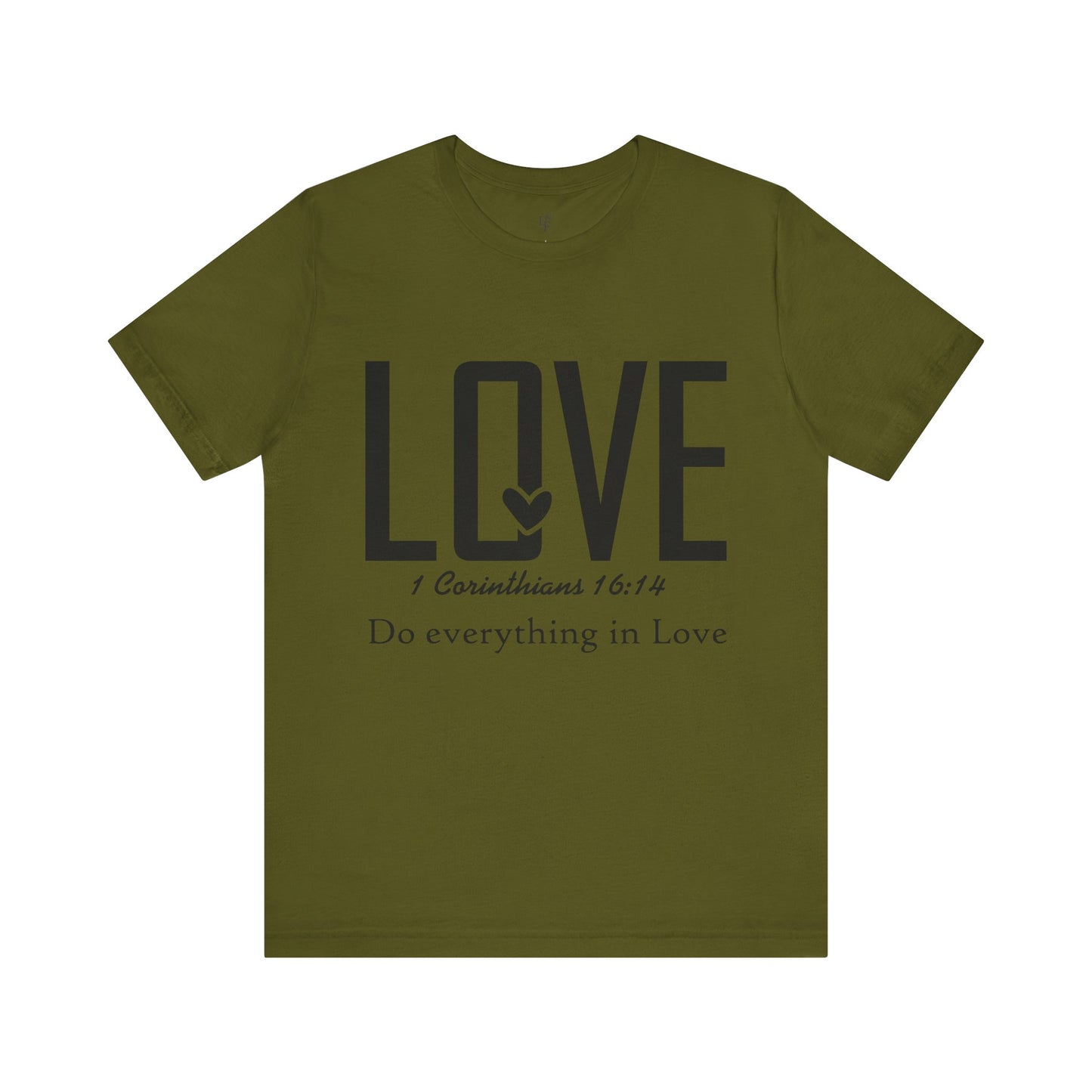 LOVE, 1 CORINTHIANS 16:14 - Christian Unisex T-shirt