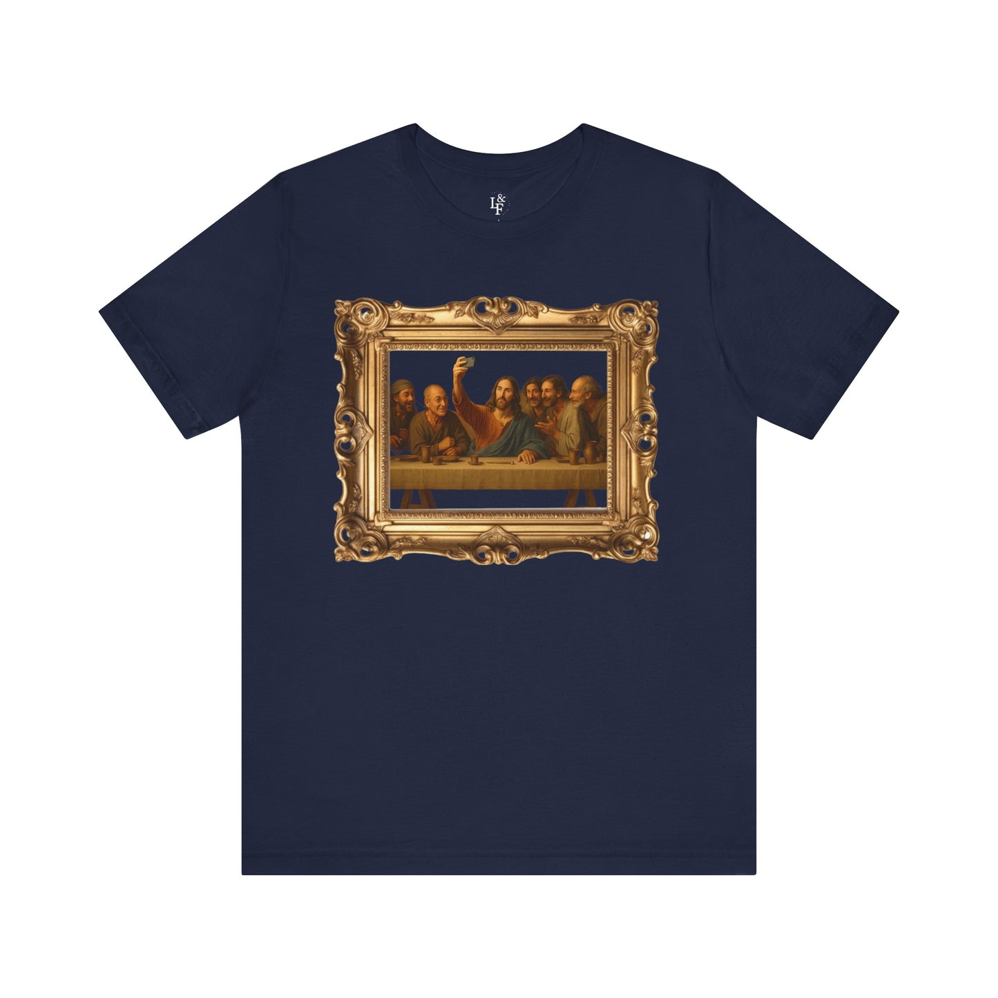 LAST SUPPER SELFIE - Faith T-Shirt