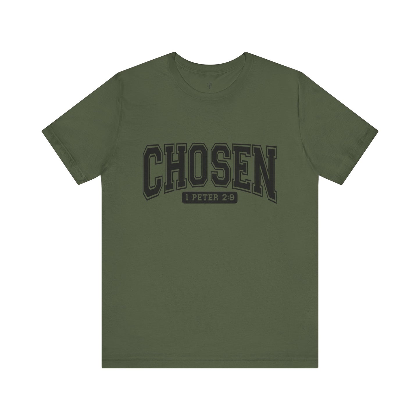 CHOSEN, 1 PETER 2:9 - Faith Shirt