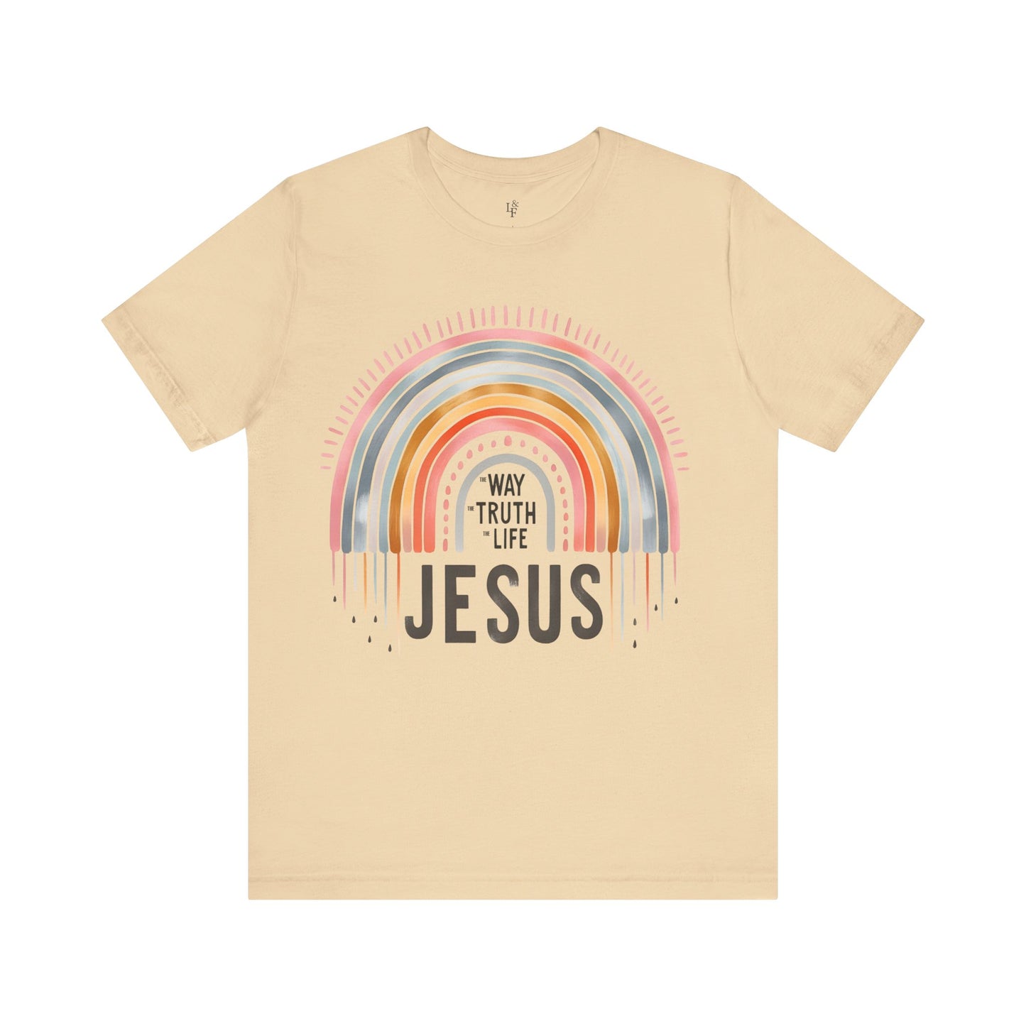WAY TRUTH LIFE JESUS - Faith Shirt