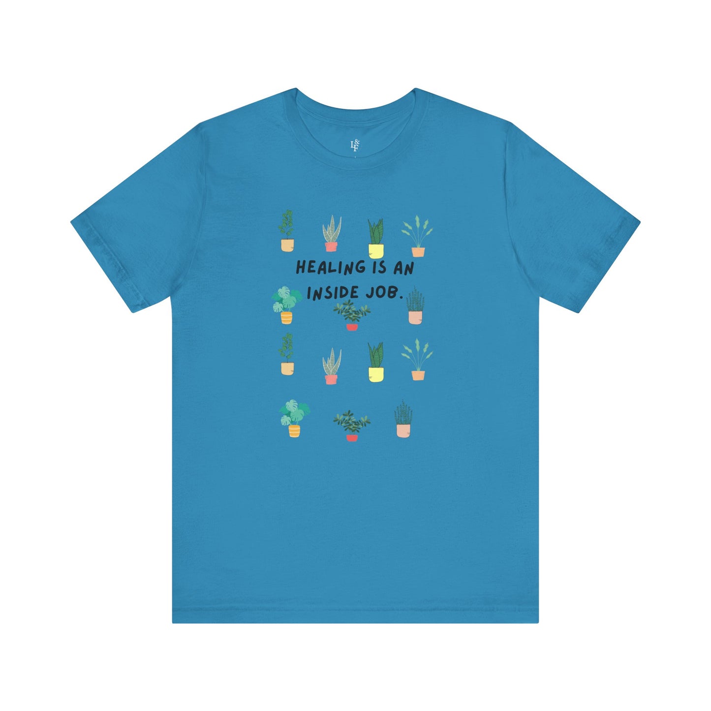 HEALING IS AN INSIDE JOB - Faith Shirt