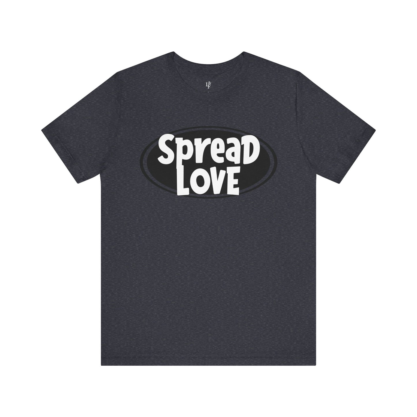 SPREAD LOVE - Faith Shirt