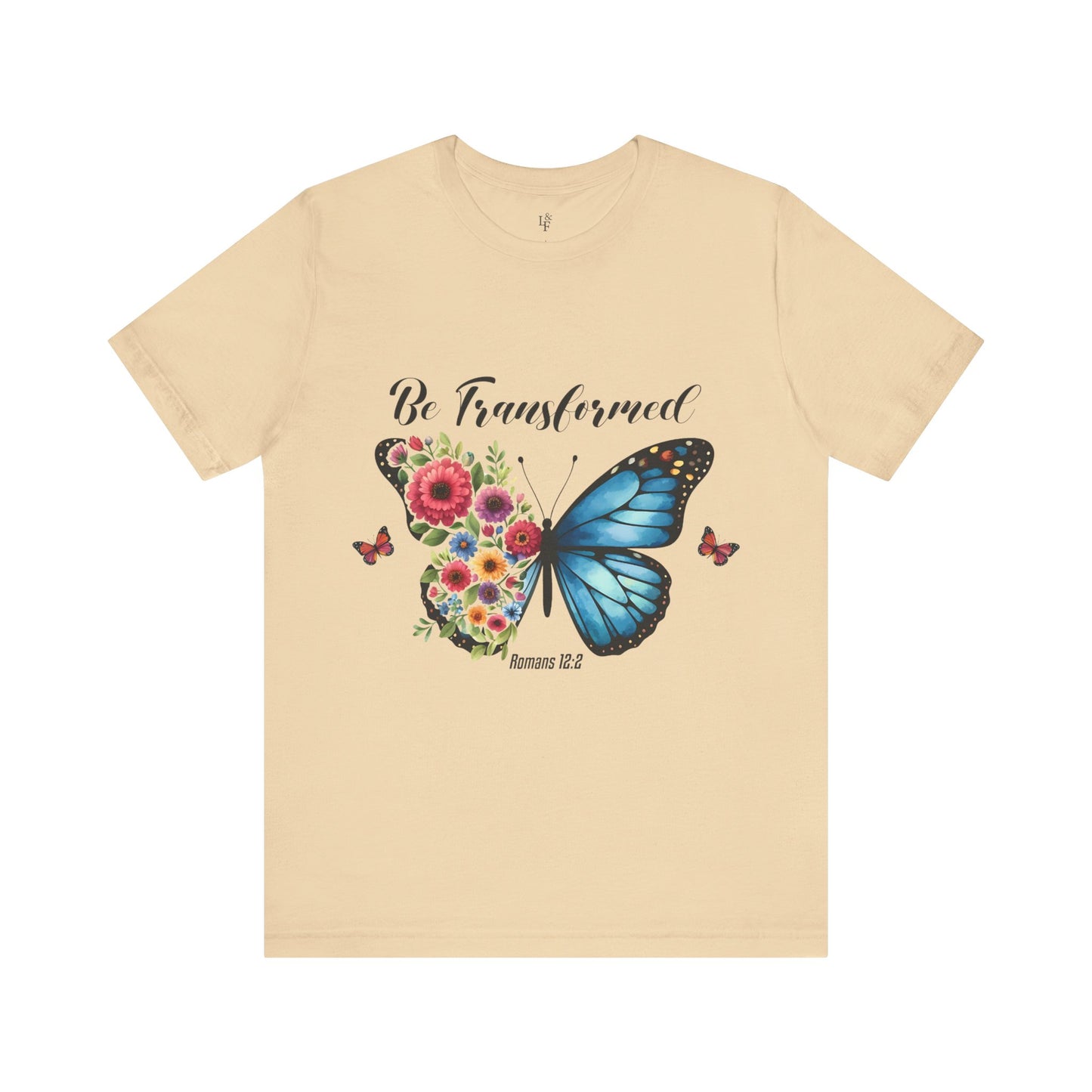 BE TRANSFORMED, ROMANS 12:2 - Faith Shirt