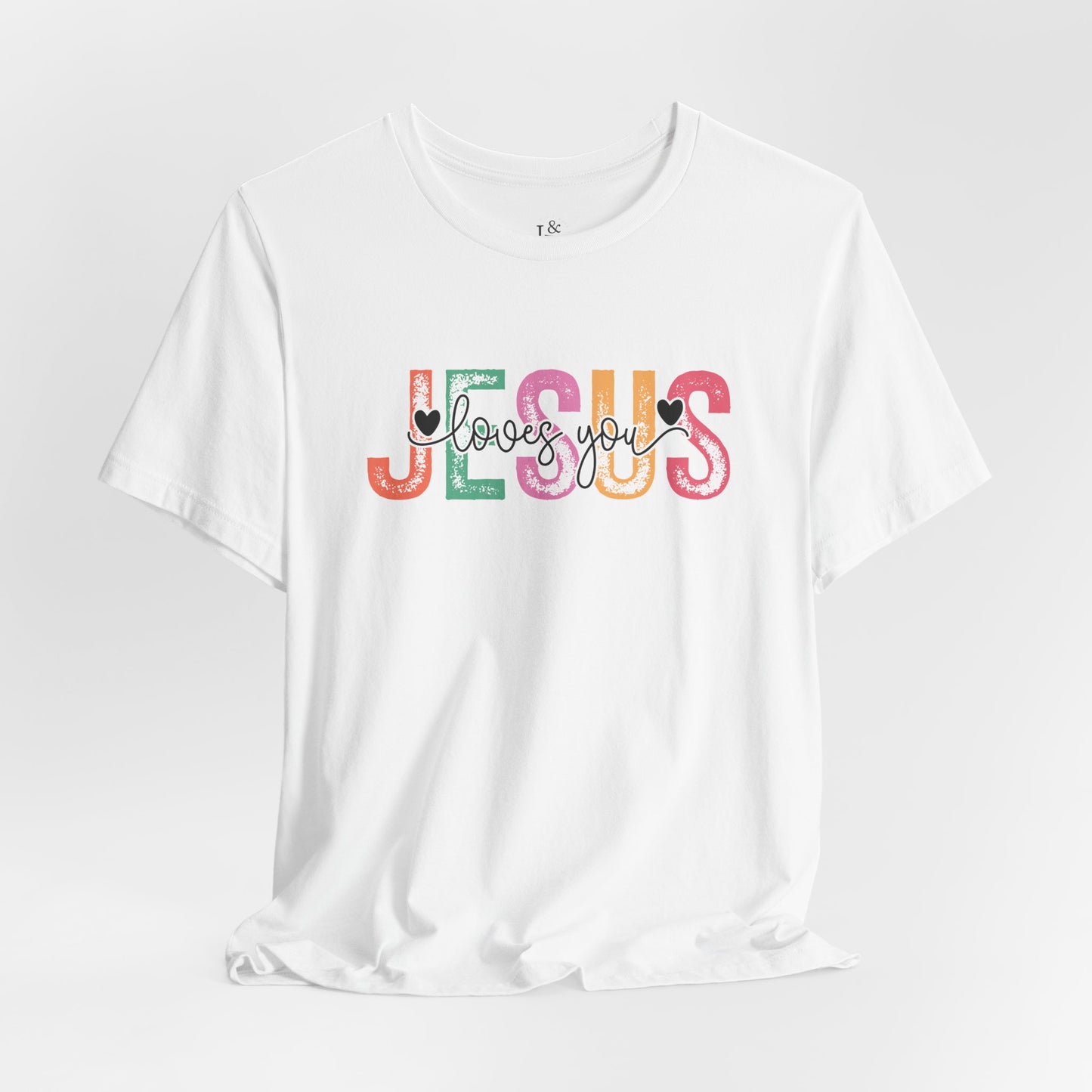 JESUS LOVES YOU - Faith Shirt