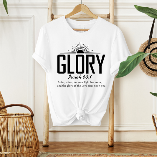 GLORY, ISAIAH 60:1 - Christian Unisex T-shirt