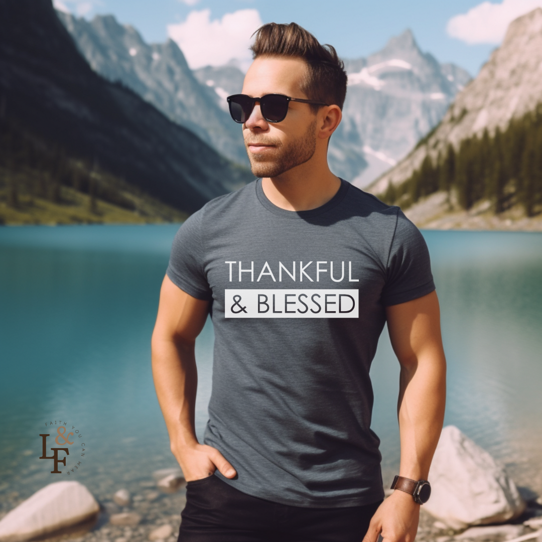 THANKFUL AND BLESSED - Faith Shirt