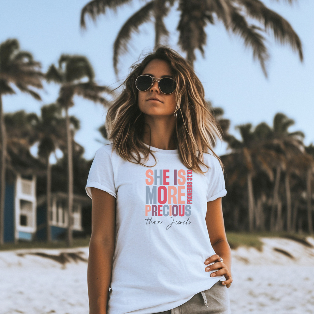 SHE IS MORE PRECIOUS THAN JEWELS, PROVERBS 31:10- Faith Shirt
