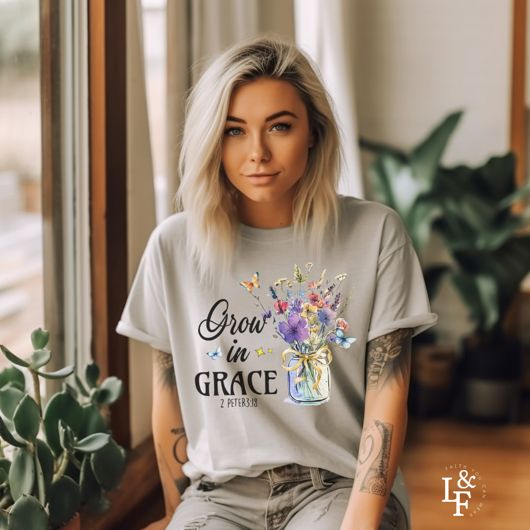 GROW IN GRACE, 2PETER 3:18 - Faith Shirt