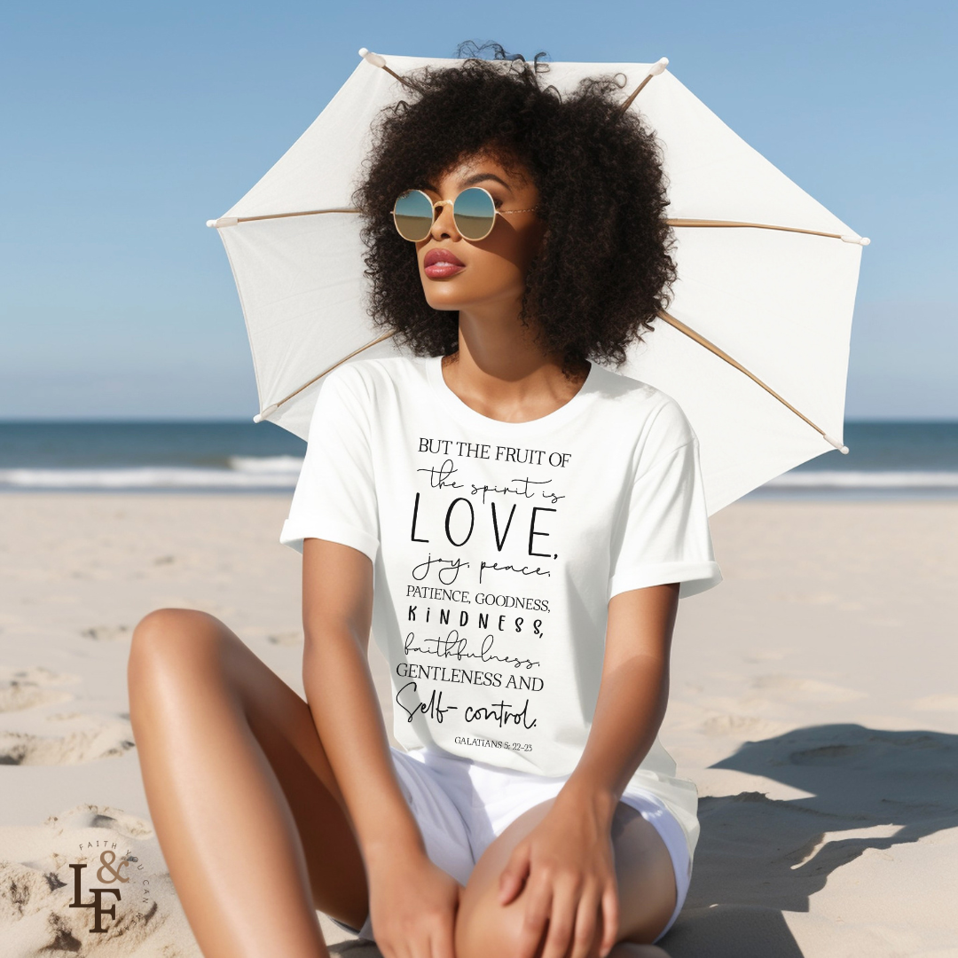 BUT THE FRUIT OF THE SPIRIT IS LOVE, GALATIANS 22:23 - Faith Shirt