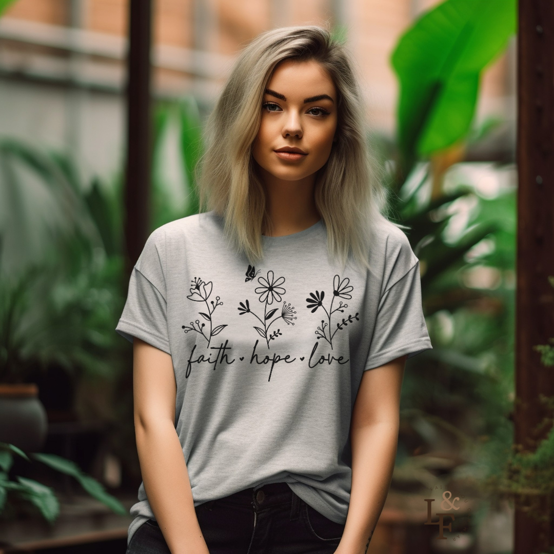 FAITH HOPE LOVE - Faith Shirt