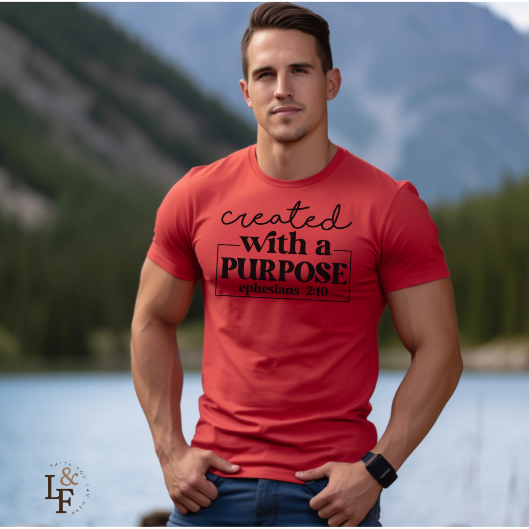 CREATED WITH PURPOSE, EPHESIANS 2:10 - Faith Shirt
