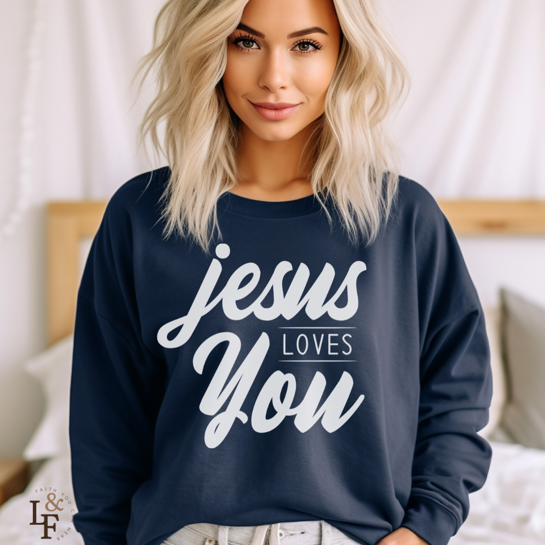 JESUS LOVES YOU - Faith Sweatshirt