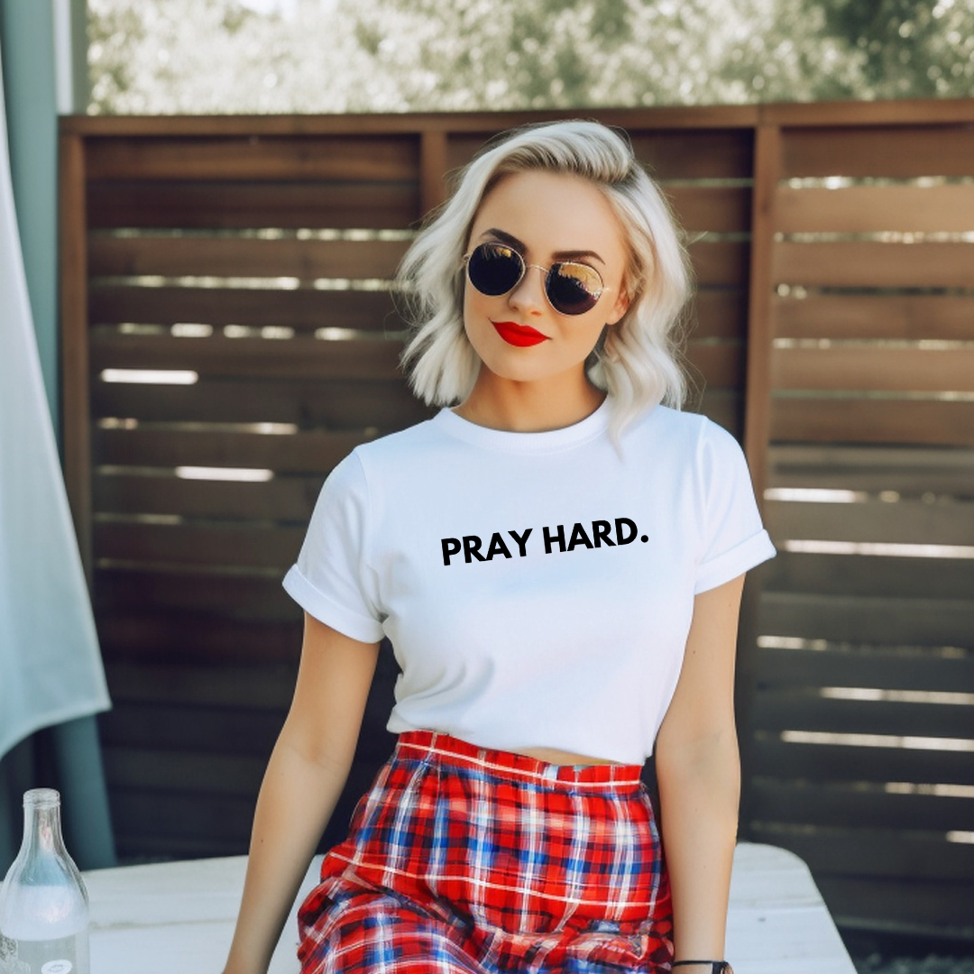 PRAY HARD - Faith Shirt