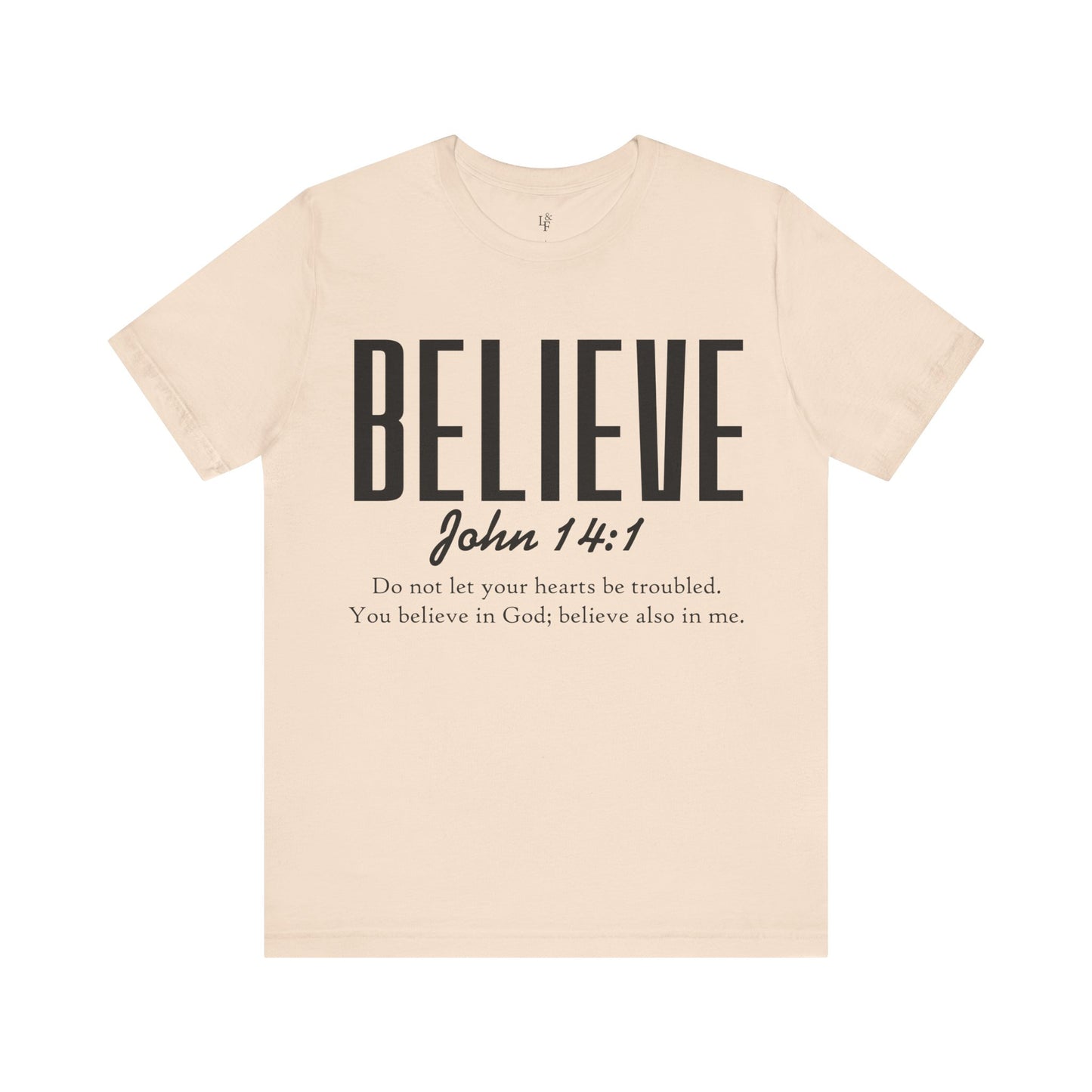 BELIEVE, JOHN 14:1 - Christian Unisex T-shirt