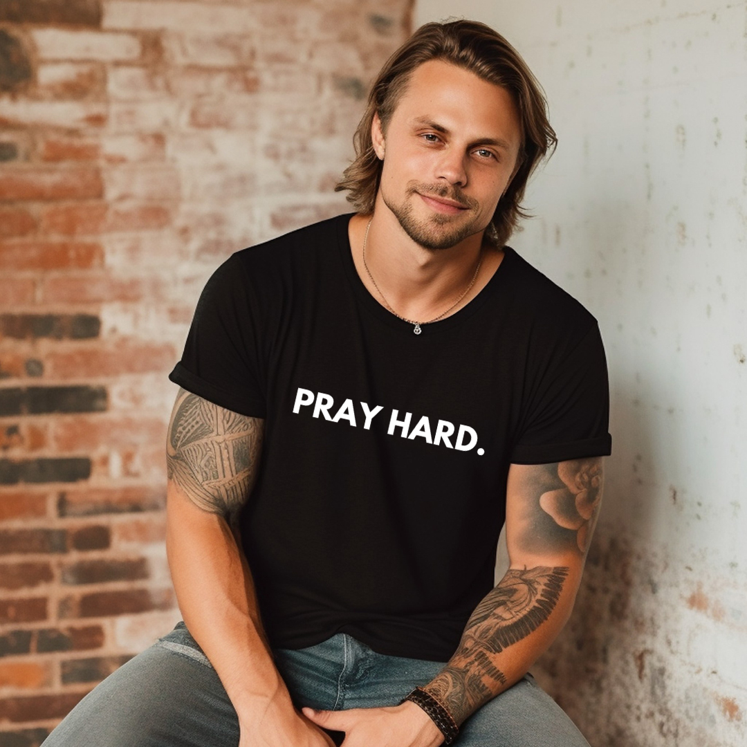 PRAY HARD - Faith Shirt