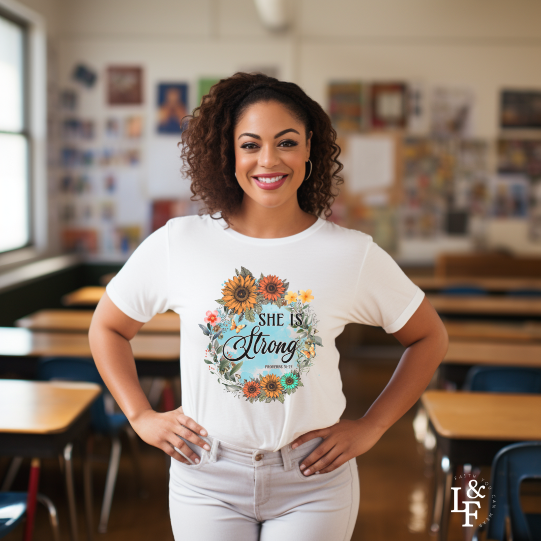 SHE IS STRONG,PROVERBS 31:25 - Faith Shirt