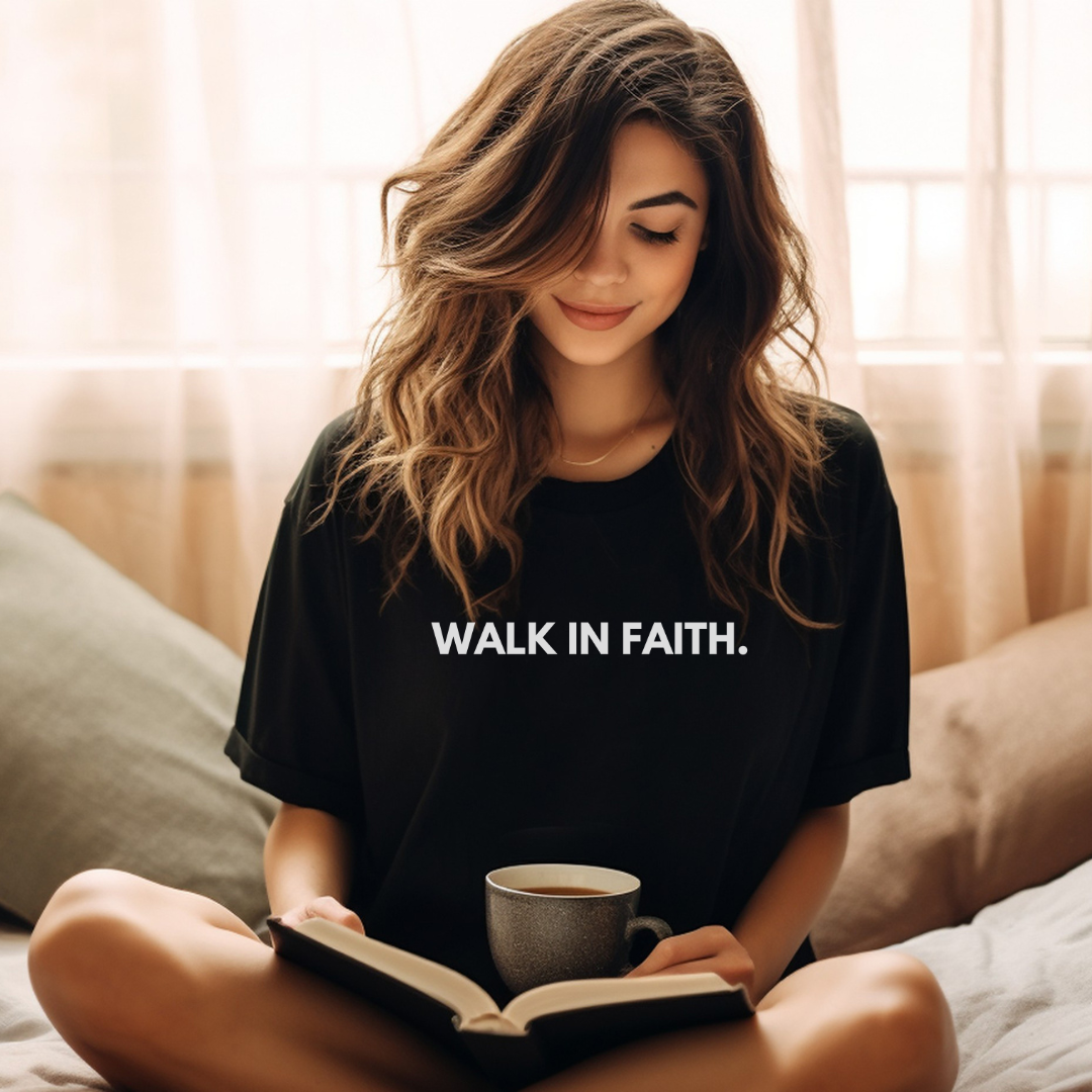 WALK IN FAITH - Faith Shirt