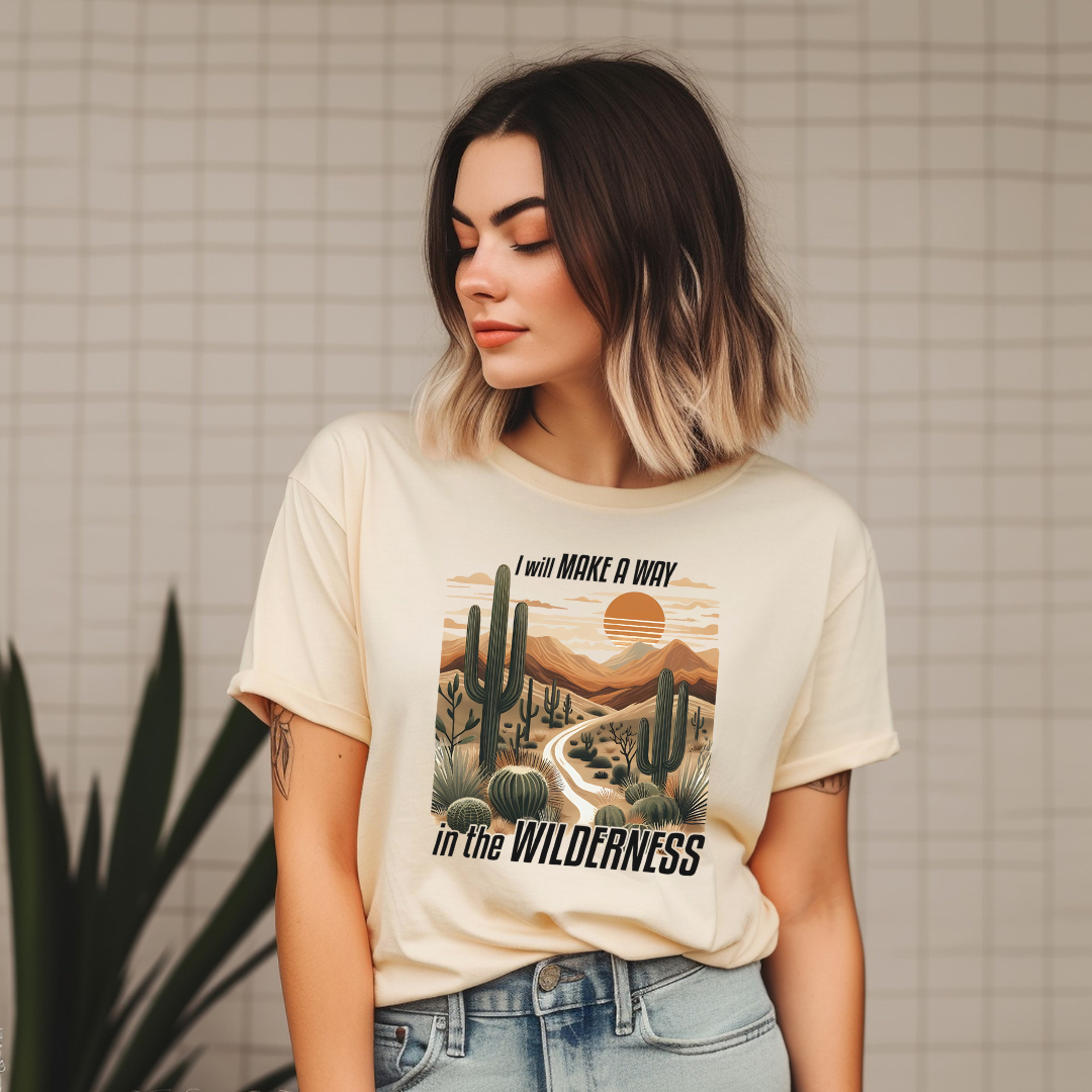 I WILL MAKE A WAY IN THE WILDERNESS- Faith Shirt