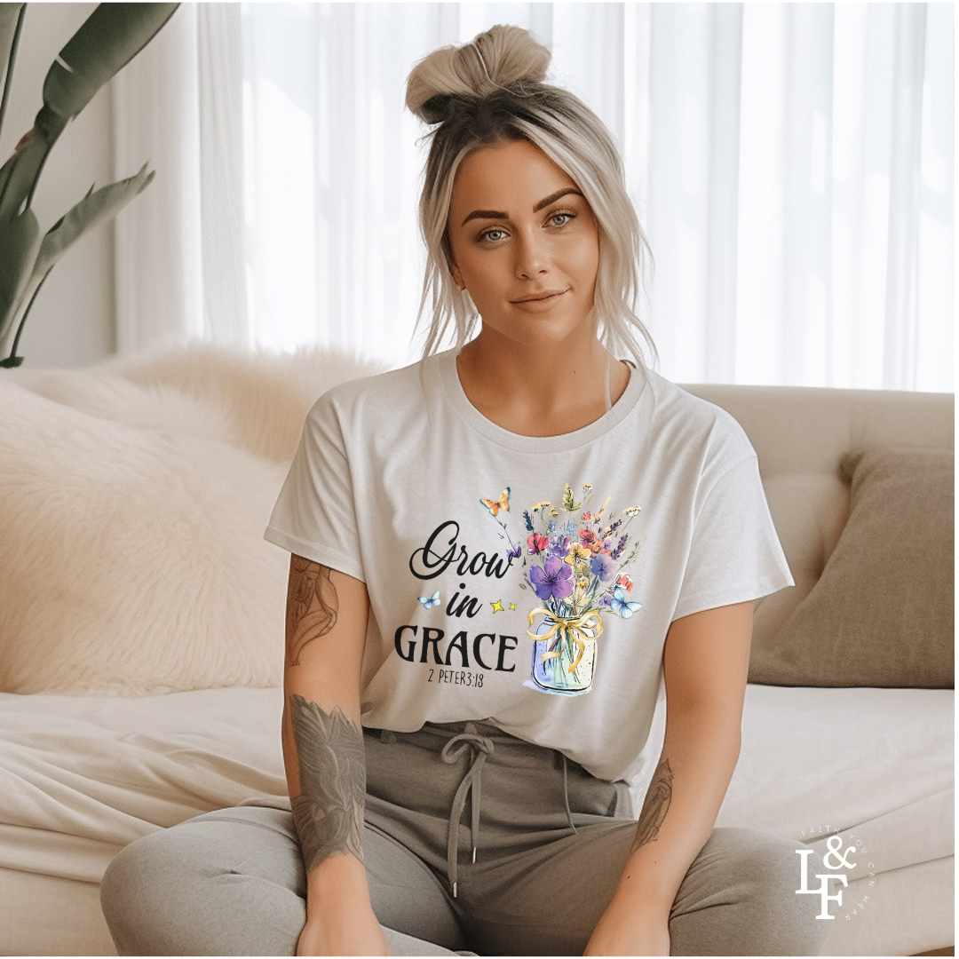 GROW IN GRACE, 2PETER 3:18 - Faith Shirt