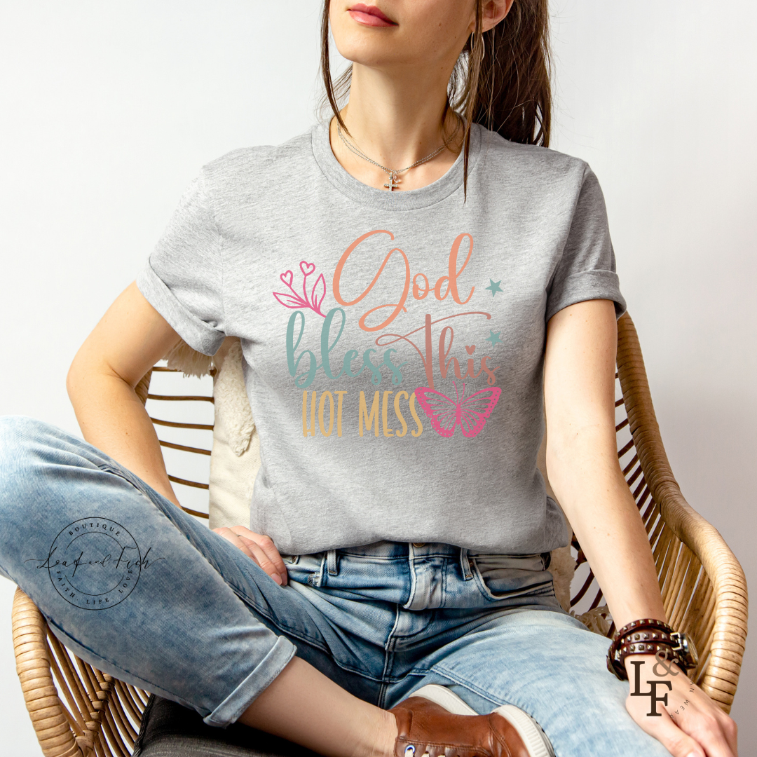 GOD BLESS THIS HOT MESS - Faith Shirt