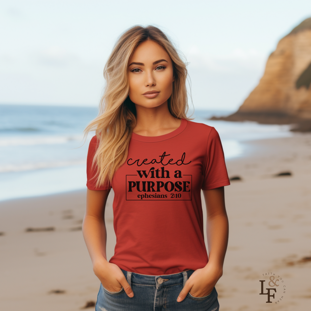 CREATED WITH PURPOSE, EPHESIANS 2:10 - Faith Shirt