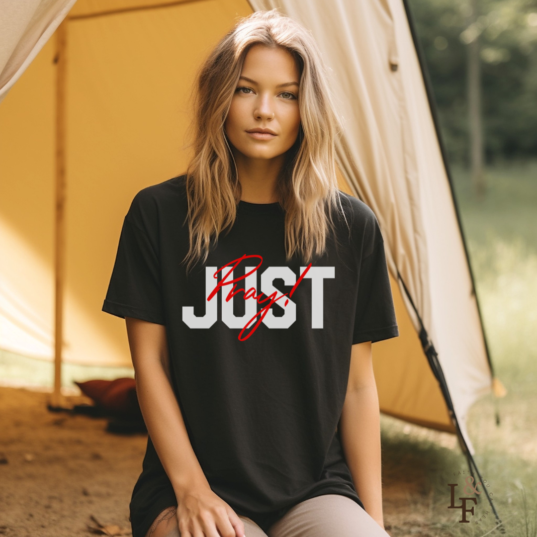 JUST PRAY - Faith Shirt