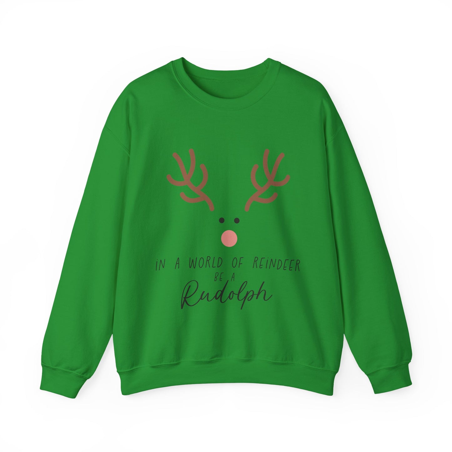 IN A WORLD OF REINDEER BE A RUDOLPH - Christian Unisex Sweater