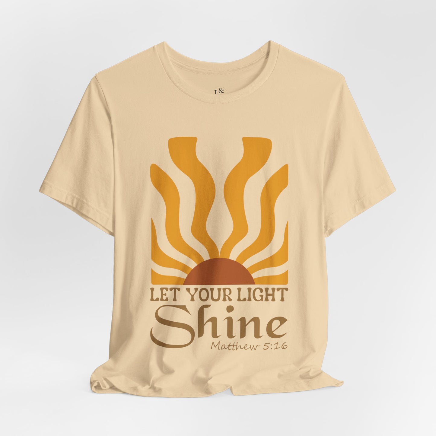 LET YOUR LIGHT SHINE, MATTHEW 5:16 - Faith Shirt
