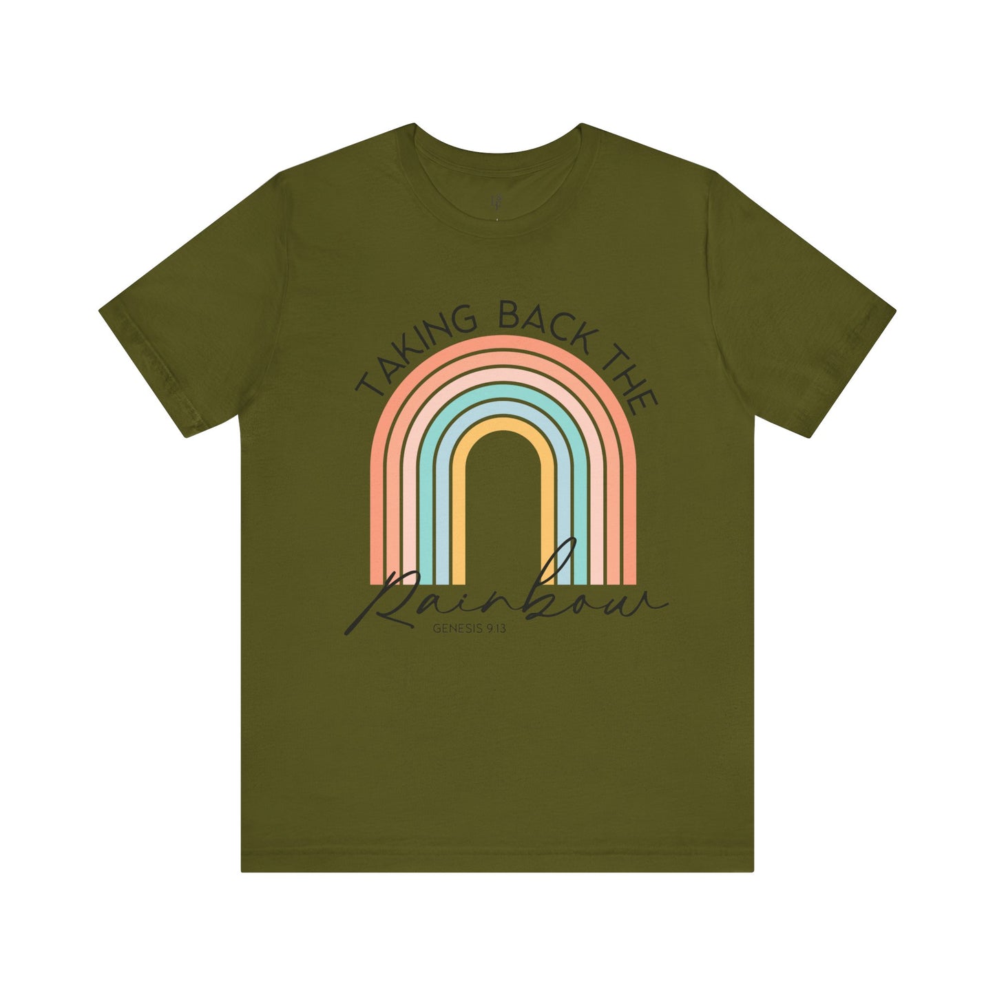 TAKING BACK THE RAINBOW, GENESIS 9:13 - Faith Shirt