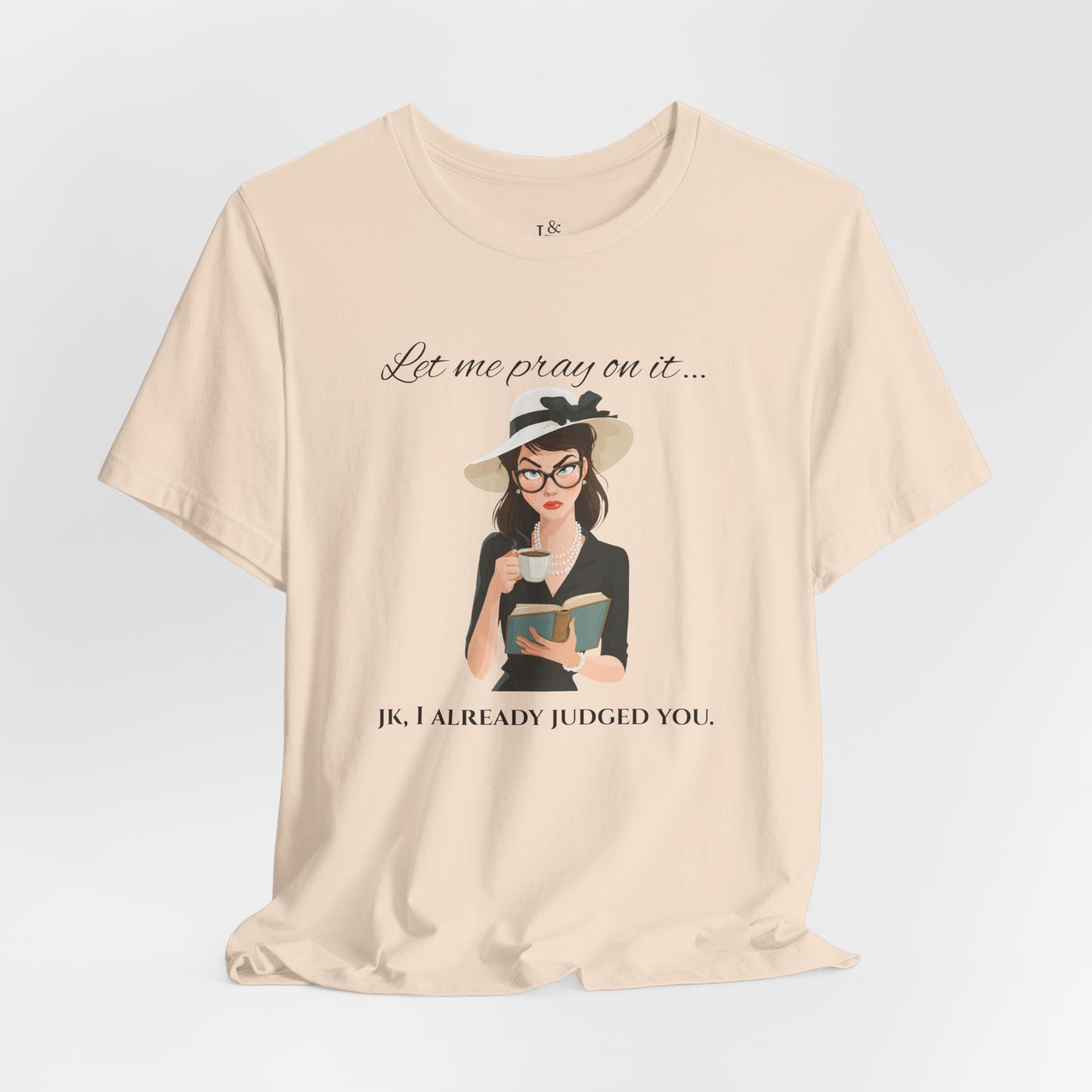 LET ME PRAY ON IT - Christian Unisex T-shirt