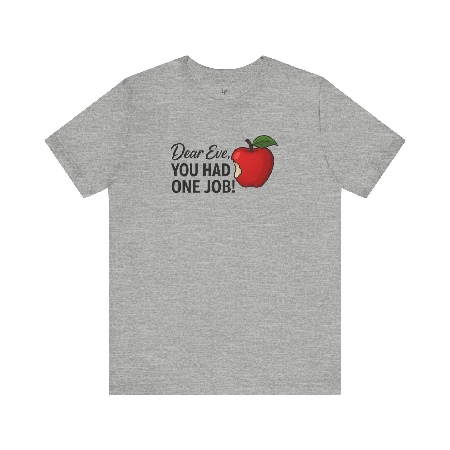 Dear Eve, you had one Job! - Christian Unisex T-shirt