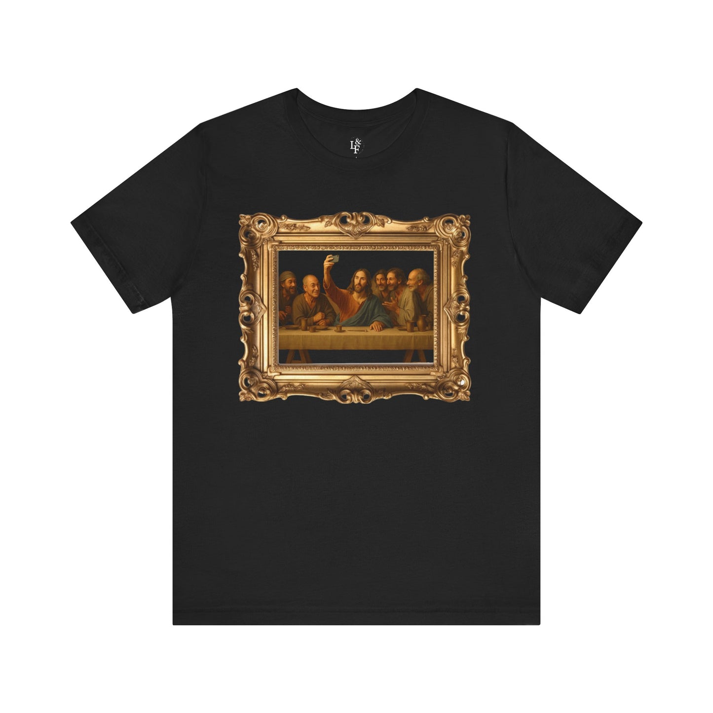 LAST SUPPER SELFIE - Faith T-Shirt